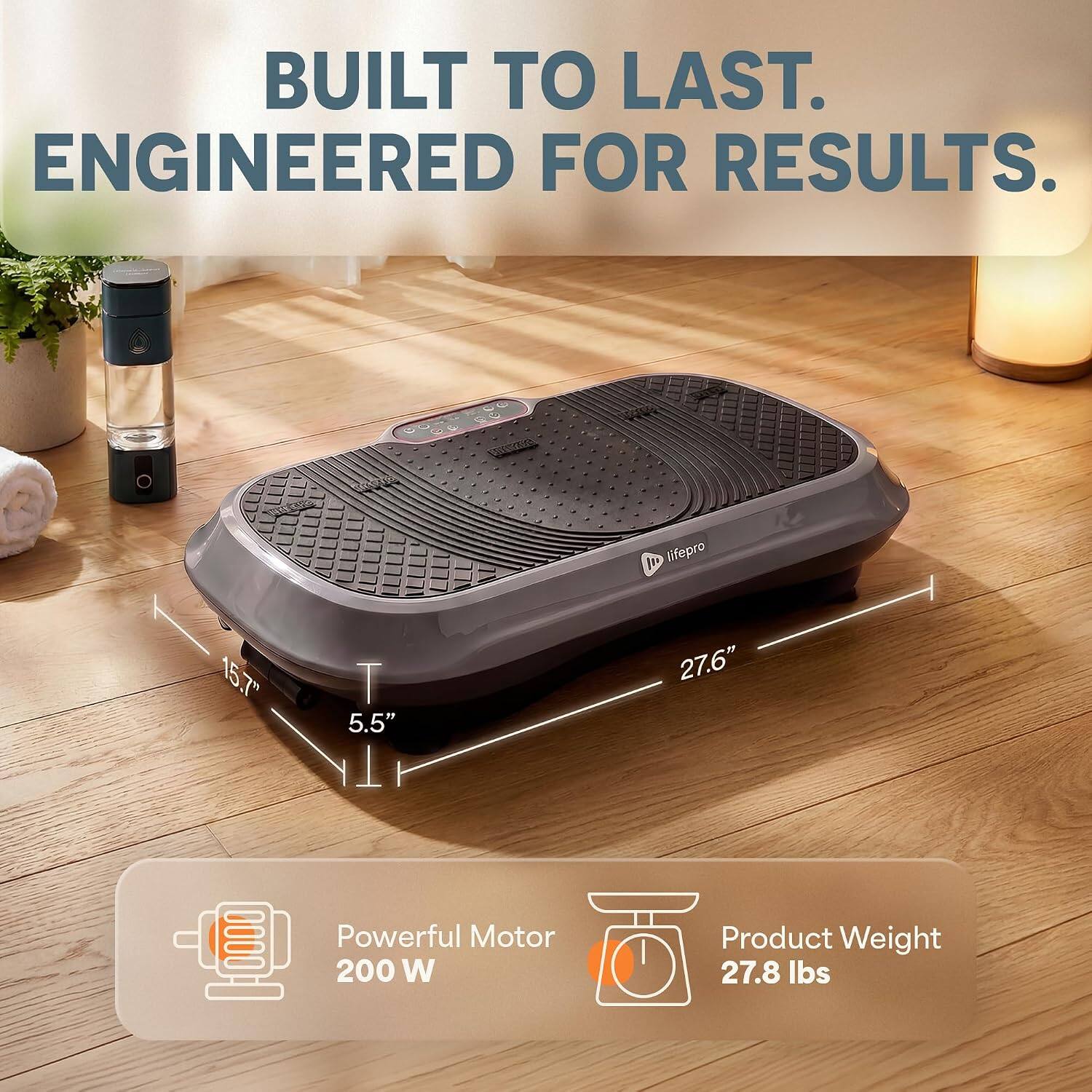 BUILT TO LAST. ENGINEERED FOR RESULTS.

COMICS
: 2020

lifepro

15.7"
T 5.5" 1
27.6"
0000

Powerful Motor 200 W
Product Weight 27.8 lbs