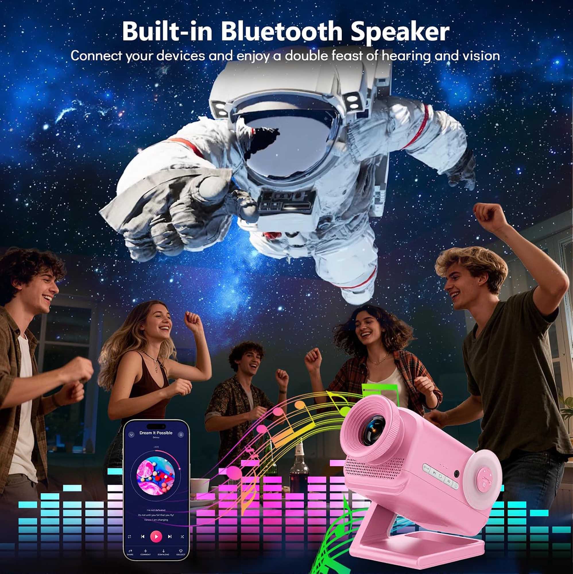 Built-in Bluetooth Speaker  
Connect your devices and enjoy a double feast of hearing and vision