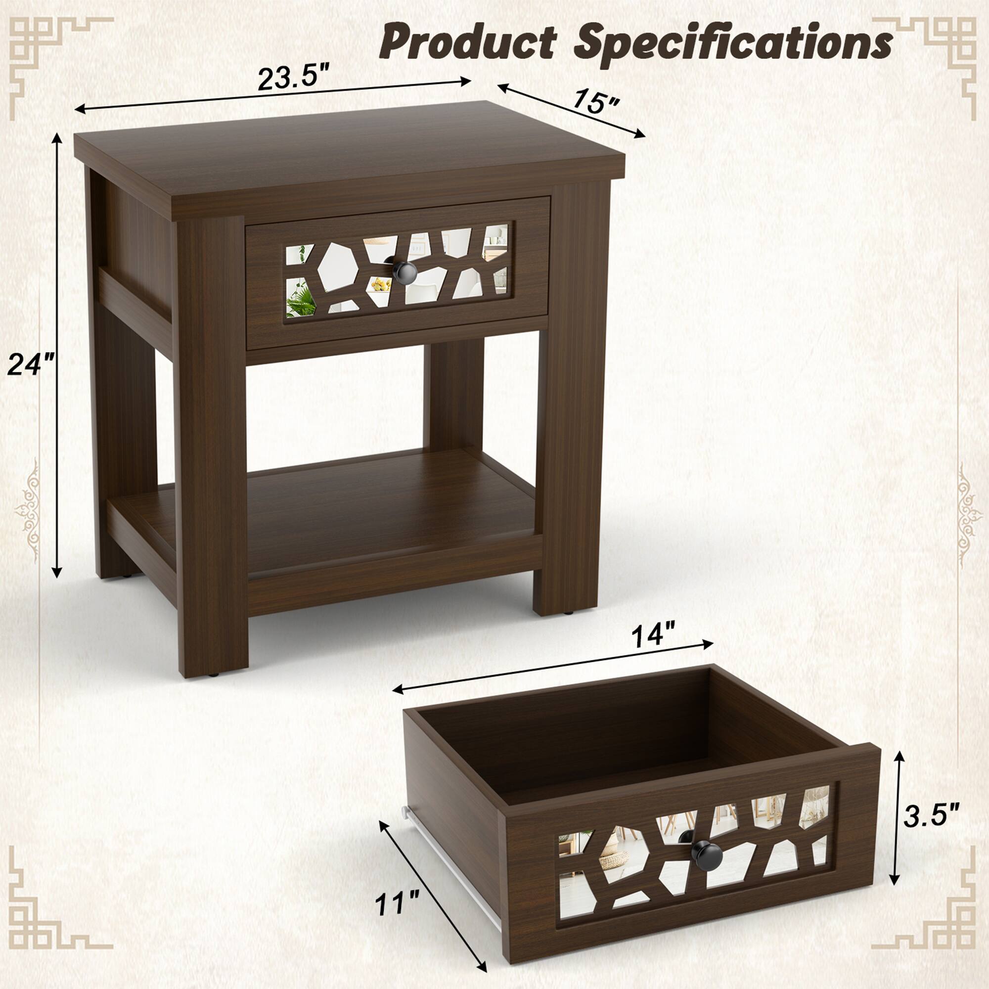 Product Specifications

- Length: 23.5"
- Width: 15"
- Height: 24"
- Drawer Length: 14"
- Drawer Width: 11"
- Drawer Height: 3.5"