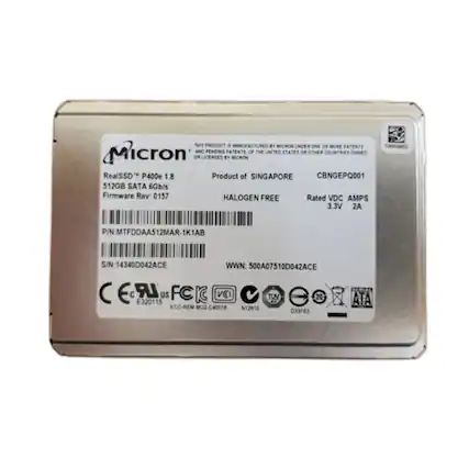 TwS PRODUCT MANUFACTURED BY MICRON UNDER ONE OR MORE PATENTS AND PENDING PATENTS OF THE UNITED STATES OR OTHER COUNTRIES. MICRON OR LICENSED BY MICRON.
RealSSD™ P400e 1.8
512GB SATA 6Gb/s
Firmware Rev: 0157
HALOGEN FREE
Rated VDC AMPS: 3.3V 2A
P/N: MTFDDAA512MAR-1K1AB
S/N: 14340D042ACE
WWN: 500A07510D042ACE
Product of SINGAPORE
CBNGEPQ001
MICRON
CE
E320115
KCC-REM MU2 C40018
TUV N12610
20 033F63