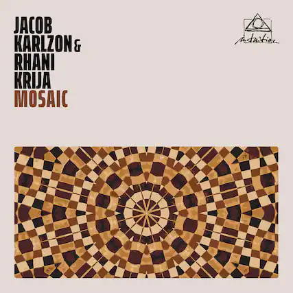 JACOB KARLZON & RHANI KRIDA
MOSAIC
Anstuition