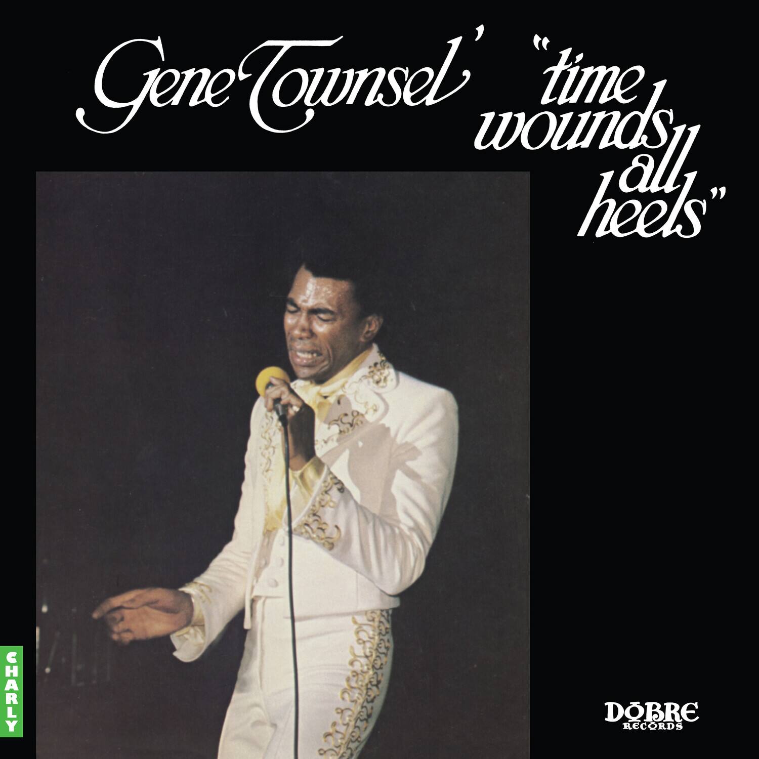 Gene Townsel  
"time wounds all heels"  
CHARLY DOBRE RECORDS