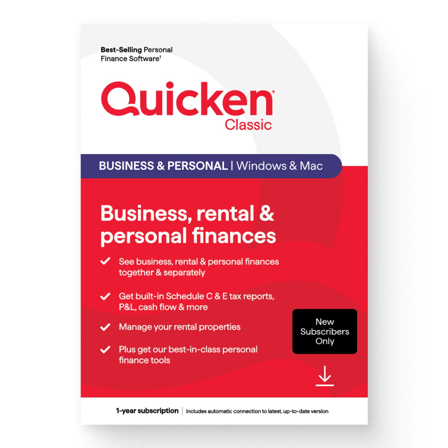 Best-Selling Personal Finance Software

Quicken Classic

BUSINESS & PERSONAL | Windows & Mac

Business, rental & personal finances

- See business, rental & personal finances together & separately
- Get built-in Schedule C & E tax reports, P&L, cash flow & more
- Manage your rental properties
- Plus get our best-in-class personal finance tools

New Subscribers Only

1-year subscription | Includes automatic connection to latest, up-to-date version
