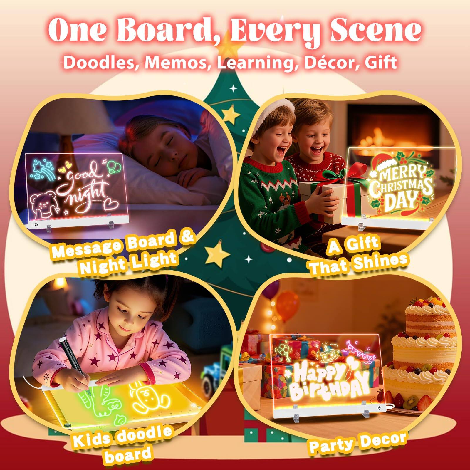 One Board, Every Scene  
Doodles, Memos, Learning, Décor, Gift  

Message Board & Night Light  
Kids doodle board  
A Gift That Shines  
Party Decor  

Merry Christmas Day  
Happy Birthday
