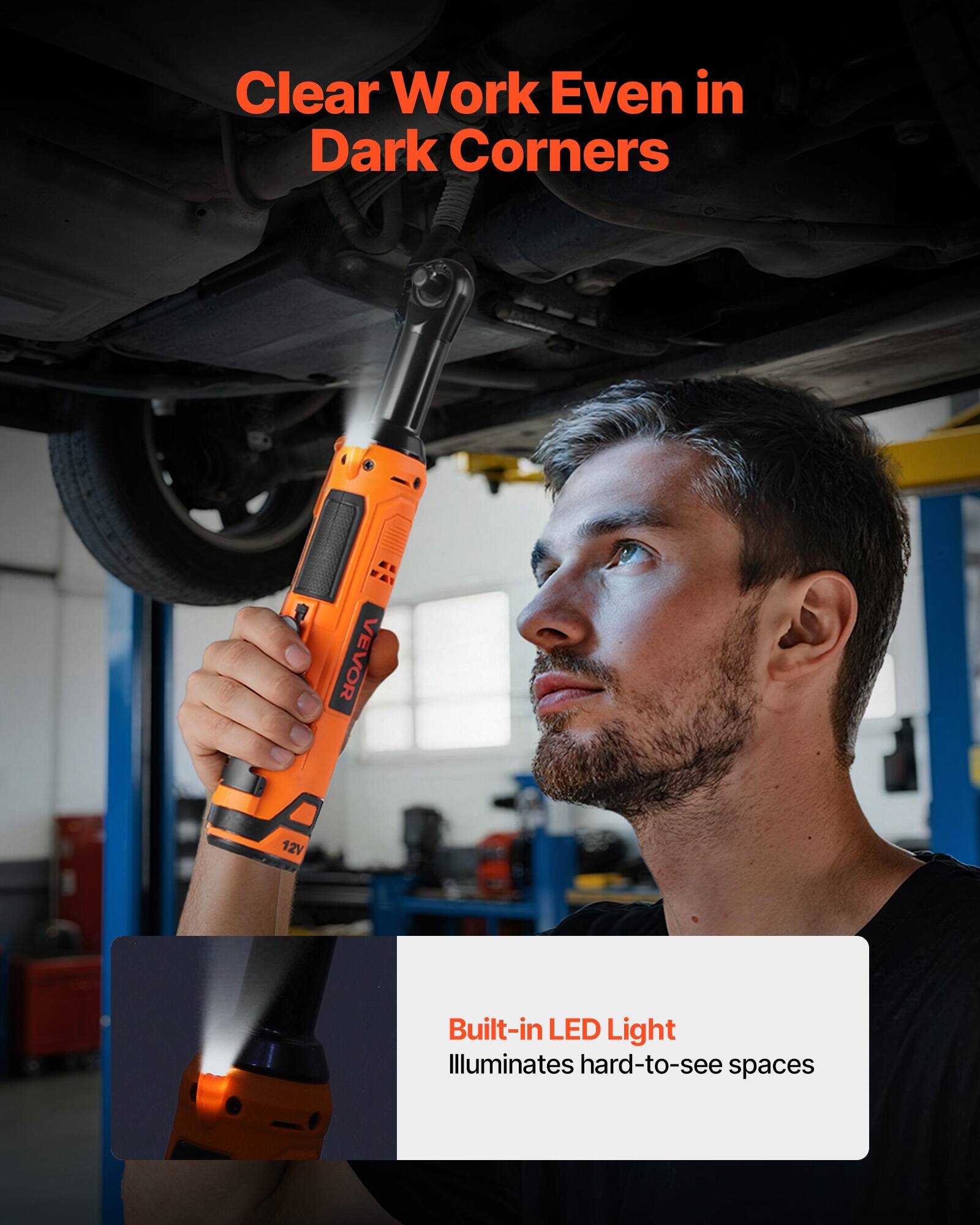Clear Work Even in Dark Corners

VEVOR 12V Built-in LED Light Illuminates hard-to-see spaces