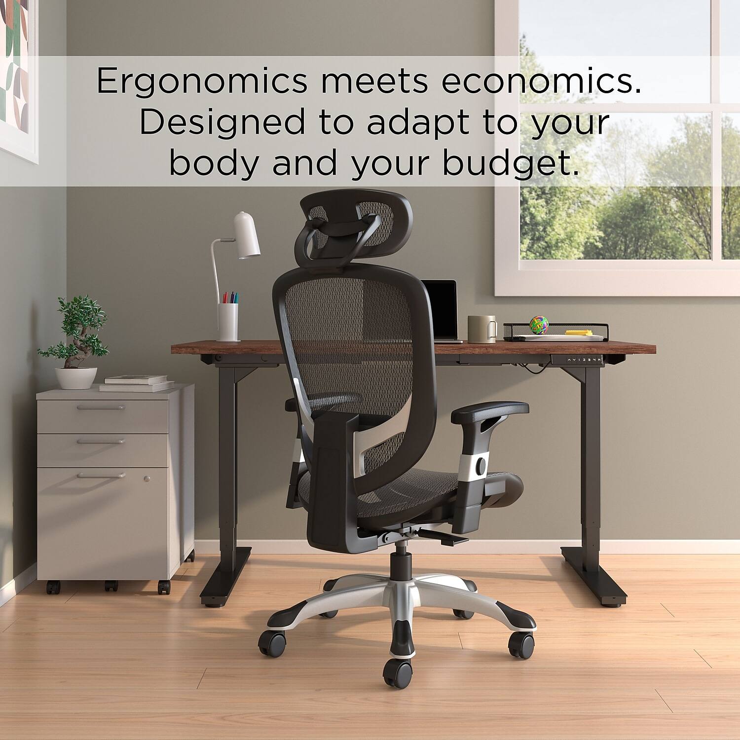 Ergonomics meets economics.  
Designed to adapt to your body and your budget.