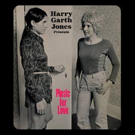 Mattias Uneback - Harry Garth Jones - Presents Music For Love - VINYL LP