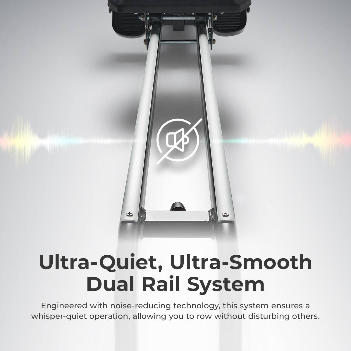 Ultra-Quiet, Ultra-Smooth Dual Rail System

Engineered with noise-reducing technology, this system ensures a whisper-quiet operation, allowing you to row without disturbing others.