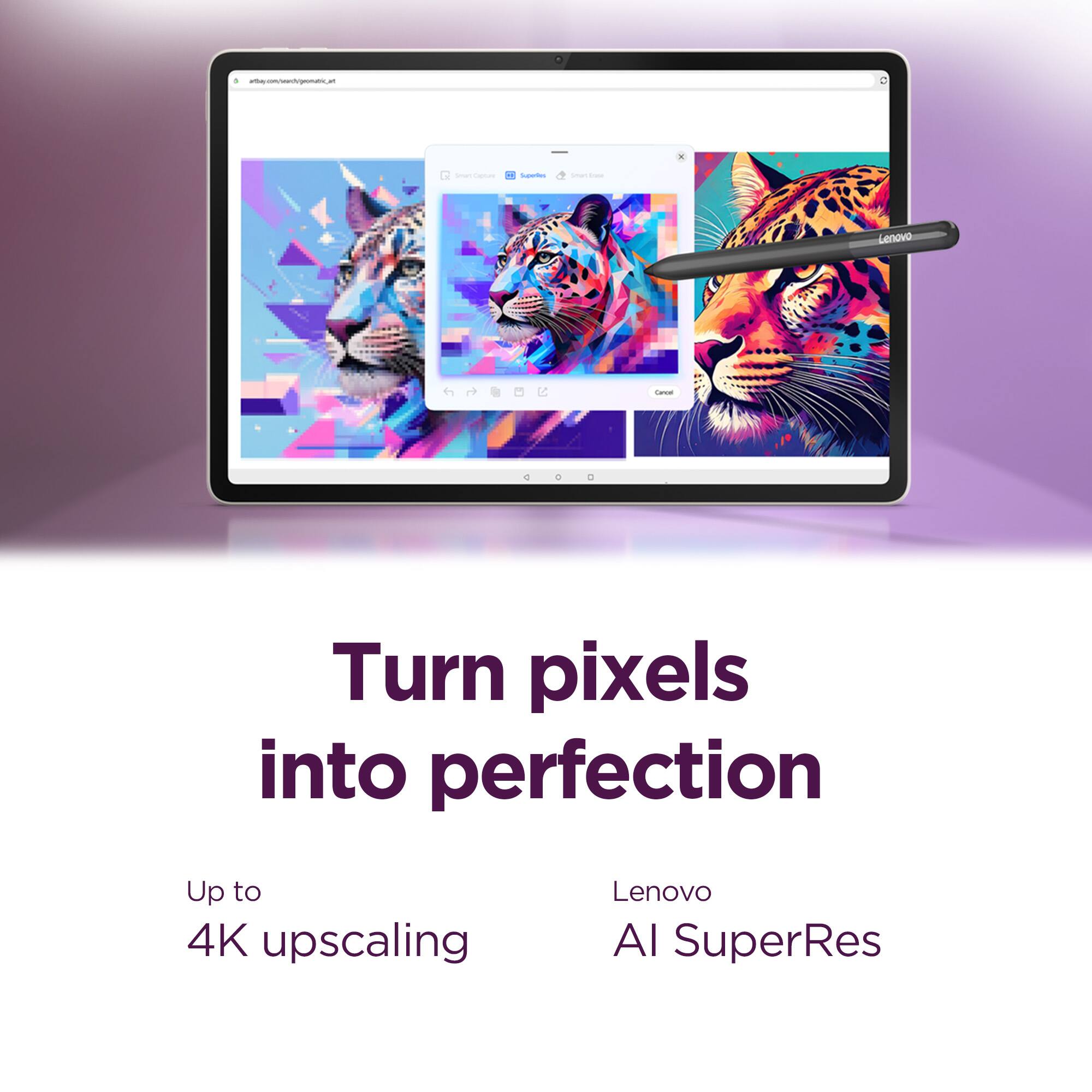 Turn pixels into perfection

Up to 4K upscaling

Lenovo AI SuperRes