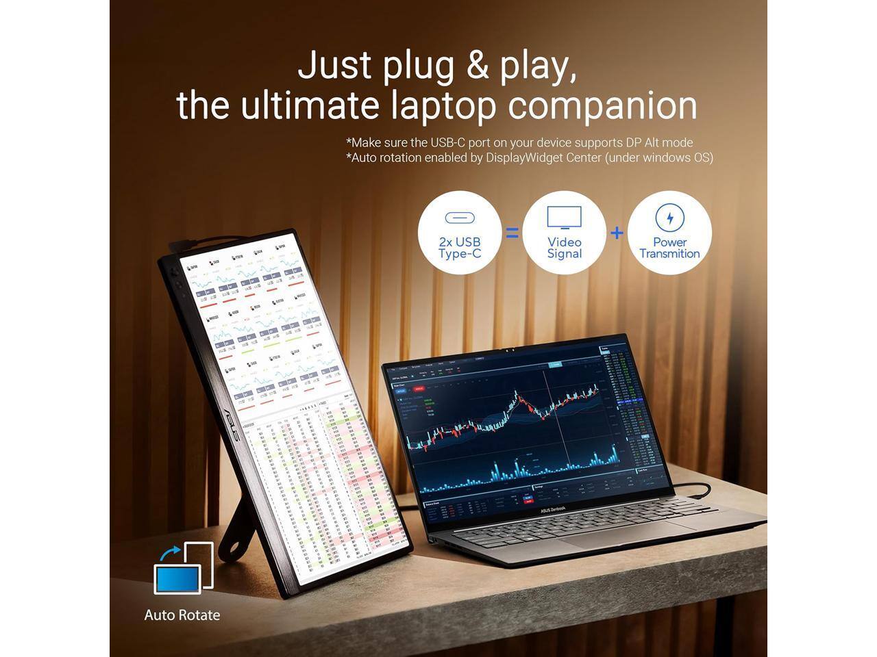 Just plug & play, the ultimate laptop companion

*Make sure the USB-C port on your device supports DP Alt mode
*Auto rotation enabled by DisplayWidget Center (under windows OS)

2x USB Type-C = Video Signal + Power Transmission

Auto Rotate
