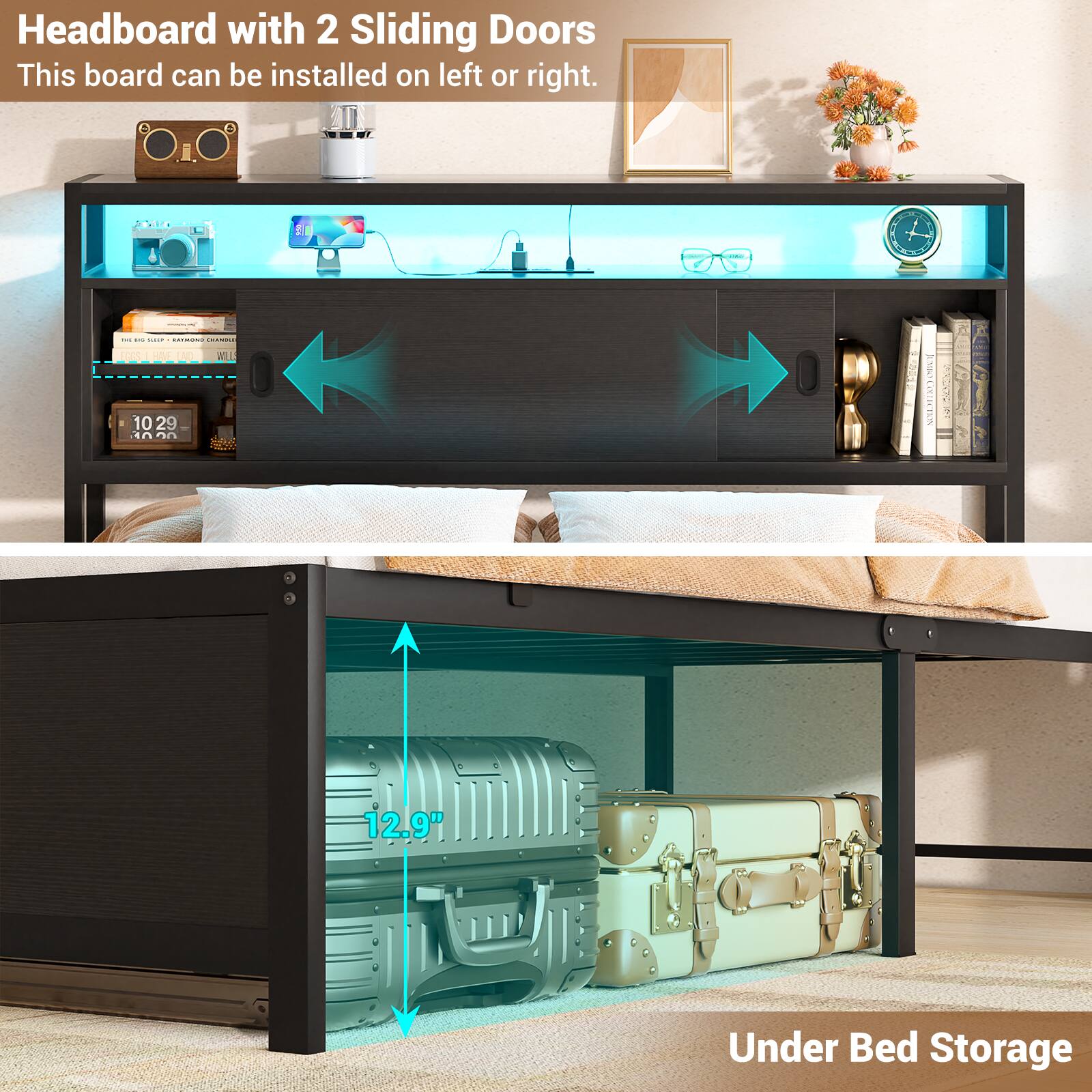 Headboard with 2 Sliding Doors  
This board can be installed on left or right.  

Under Bed Storage  
12.9"