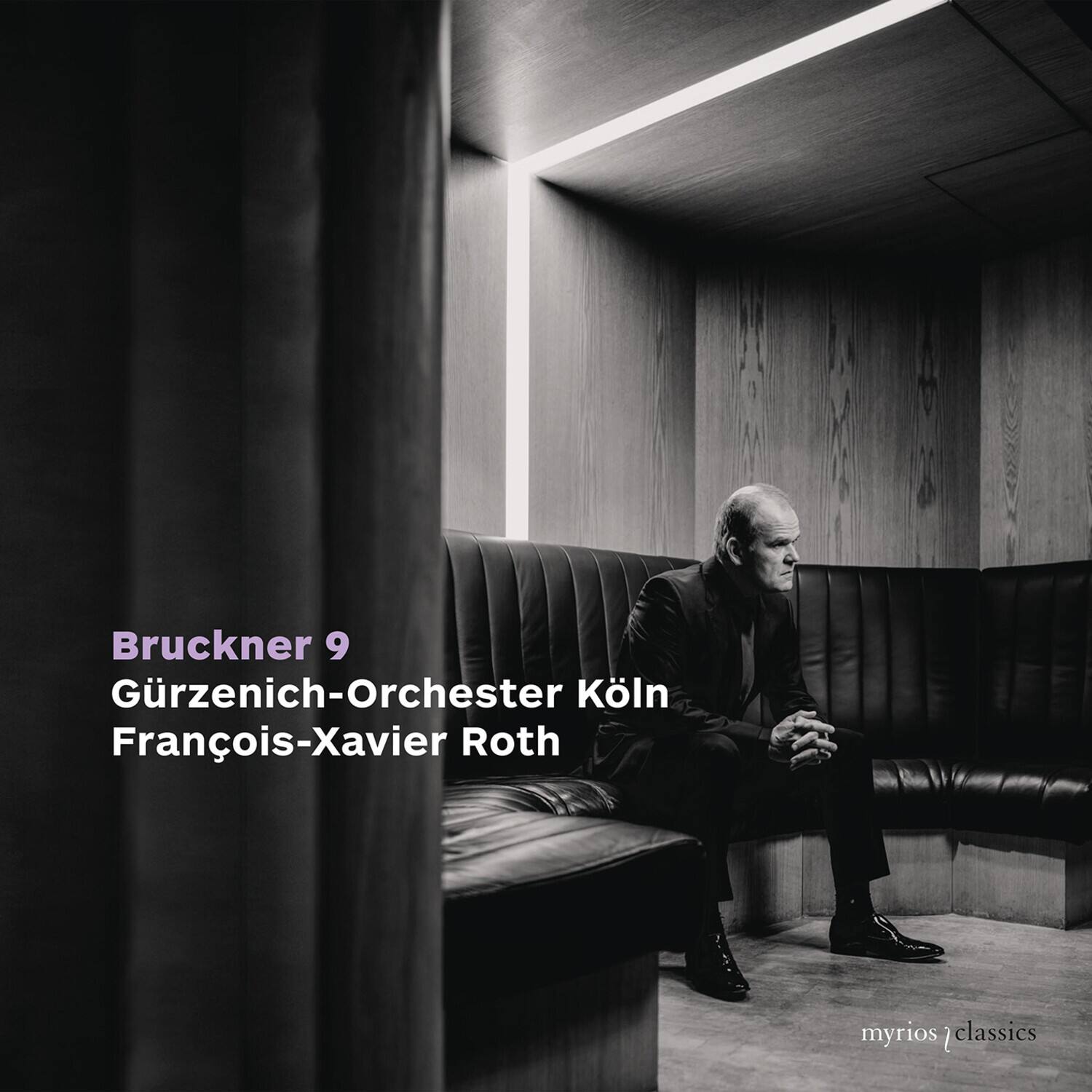 Bruckner 9  
Gürzenich-Orchester Köln  
François-Xavier Roth  

myrios classics