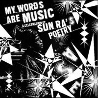 My Words Are Music: A Celebration of Sun Ra's Poetry [LP] - VINYL - Front_Zoom