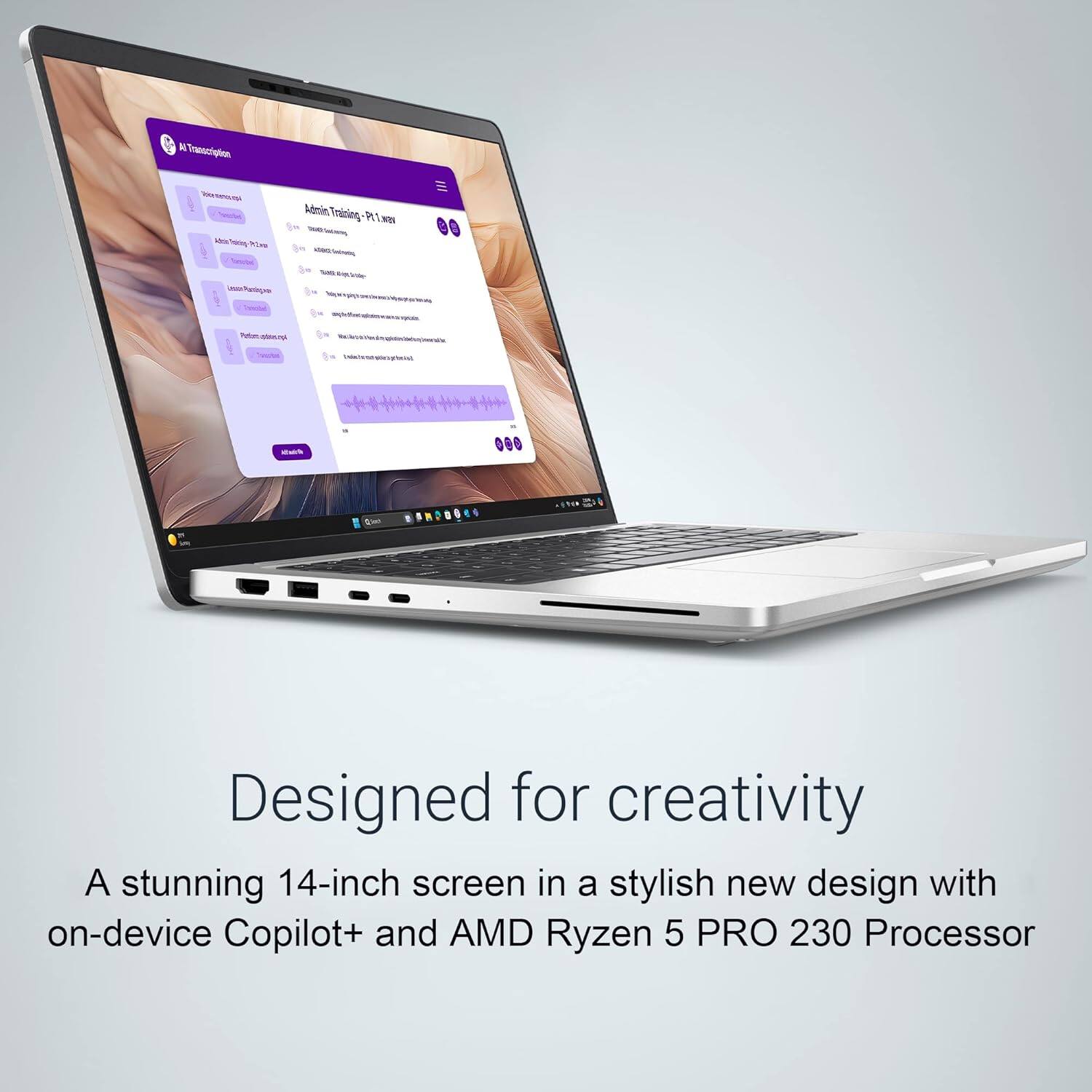 Designed for creativity

A stunning 14-inch screen in a stylish new design with on-device Copilot+ and AMD Ryzen 5 PRO 230 Processor