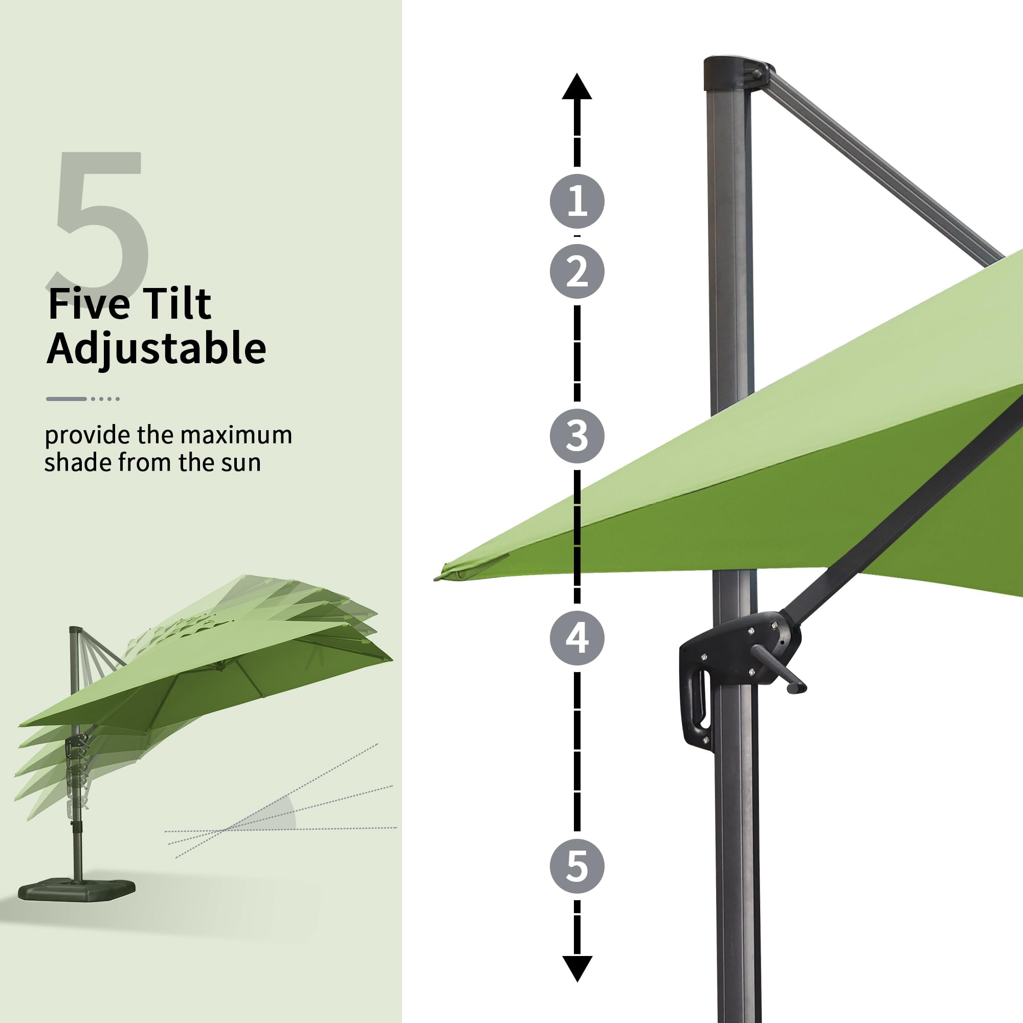 Five Tilt Adjustable  
provide the maximum shade from the sun