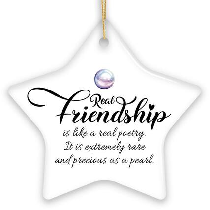 Real Friendship is like a real poetry. It is extremely rare and precious as a pearl.