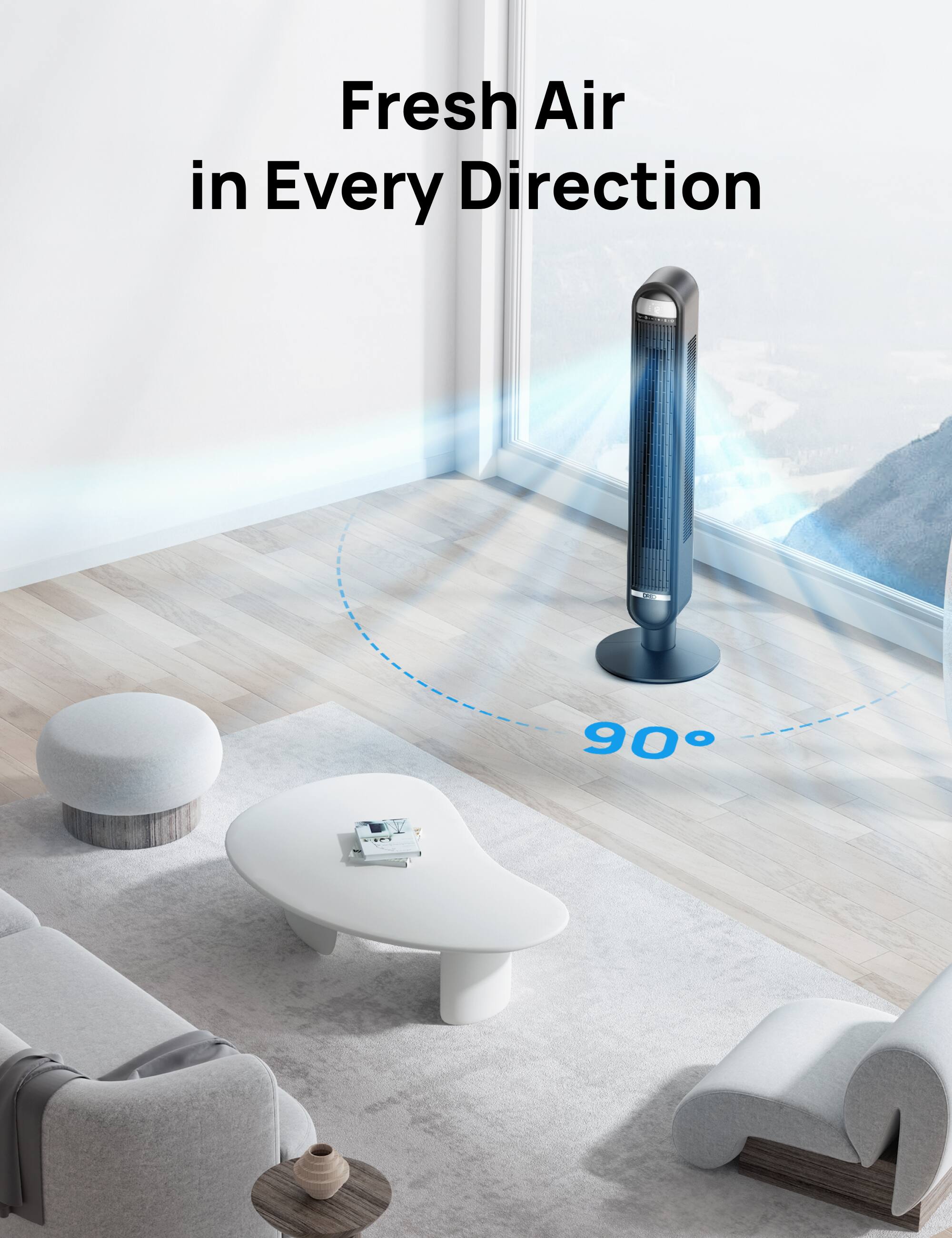 Fresh Air in Every Direction
90°