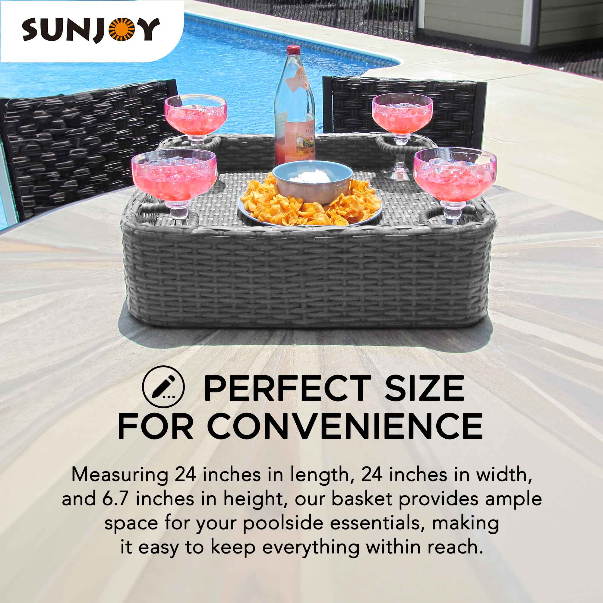 SUNJOY

PERFECT SIZE FOR CONVENIENCE

Measuring 24 inches in length, 24 inches in width, and 6.7 inches in height, our basket provides ample space for your poolside essentials, making it easy to keep everything within reach.