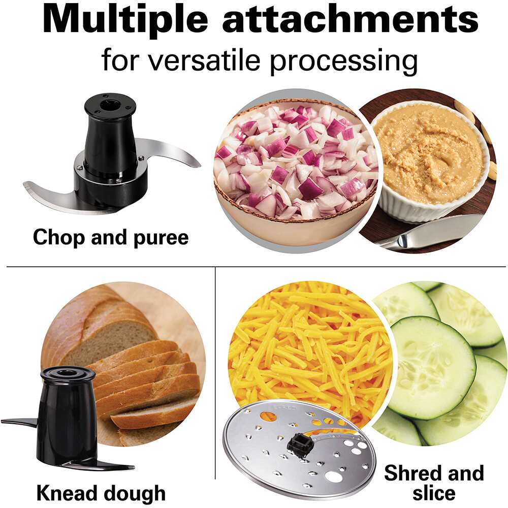 Multiple attachments for versatile processing

- Chop and puree
- Knead dough
- Shred and slice