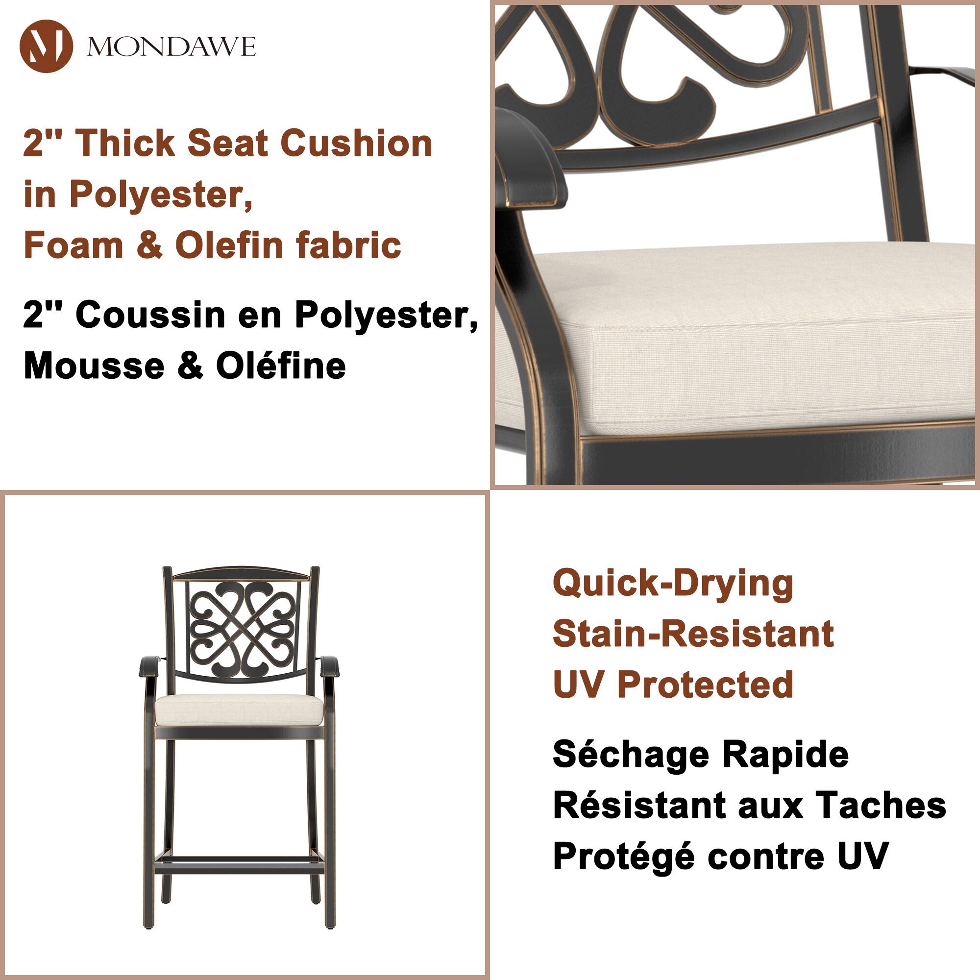 MONDAWE

2" Thick Seat Cushion in Polyester, Foam & Olefin fabric

2" Coussin en Polyester, Mousse & Olefine

Quick-Drying Stain-Resistant UV Protected

Séchage Rapide Résistant aux Taches Protégé contre UV