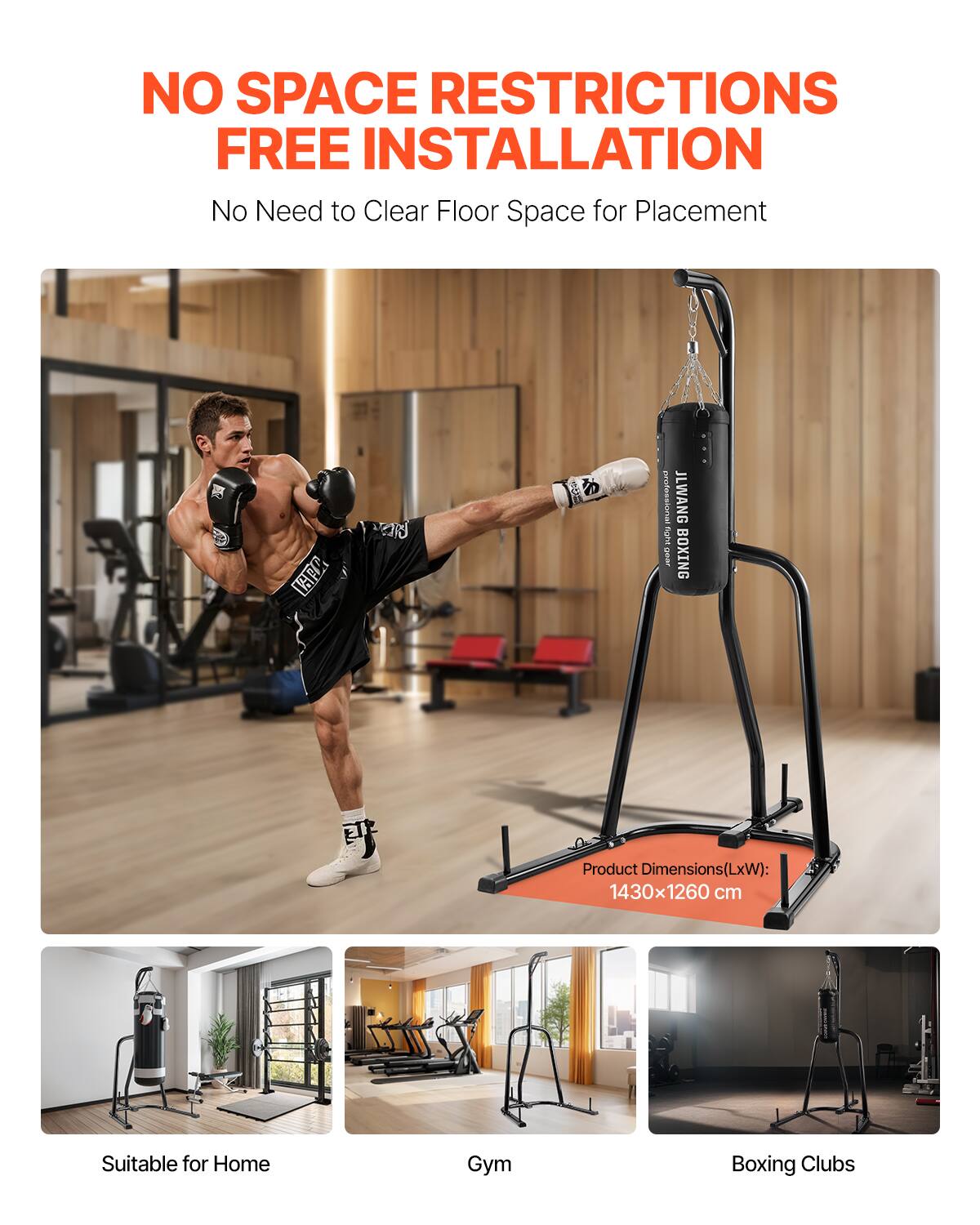 NO SPACE RESTRICTIONS FREE INSTALLATION
No Need to Clear Floor Space for Placement
Product Dimensions(LxW): 1430x1260 cm
Suitable for Home
Gym
Boxing Clubs
