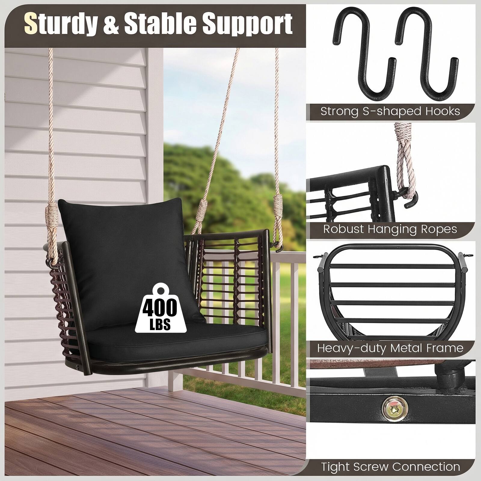 Sturdy & Stable Support  
2 Strong S-shaped Hooks  
Robust Hanging Ropes  
400 LBS Heavy-duty Metal Frame  
Tight Screw Connection