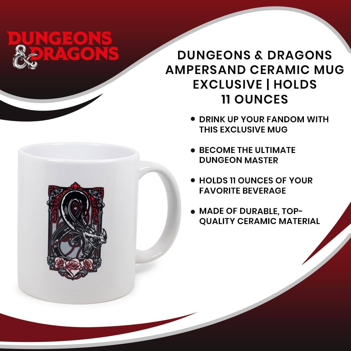 DUNGEONS & DRAGONS

DUNGEONS & DRAGONS AMPERSAND CERAMIC MUG EXCLUSIVE | HOLDS 11 OUNCES

- DRINK UP YOUR FANDOM WITH THIS EXCLUSIVE MUG
- BECOME THE ULTIMATE DUNGEON MASTER
- HOLDS 11 OUNCES OF YOUR FAVORITE BEVERAGE
- MADE OF DURABLE, TOP-QUALITY CERAMIC MATERIAL