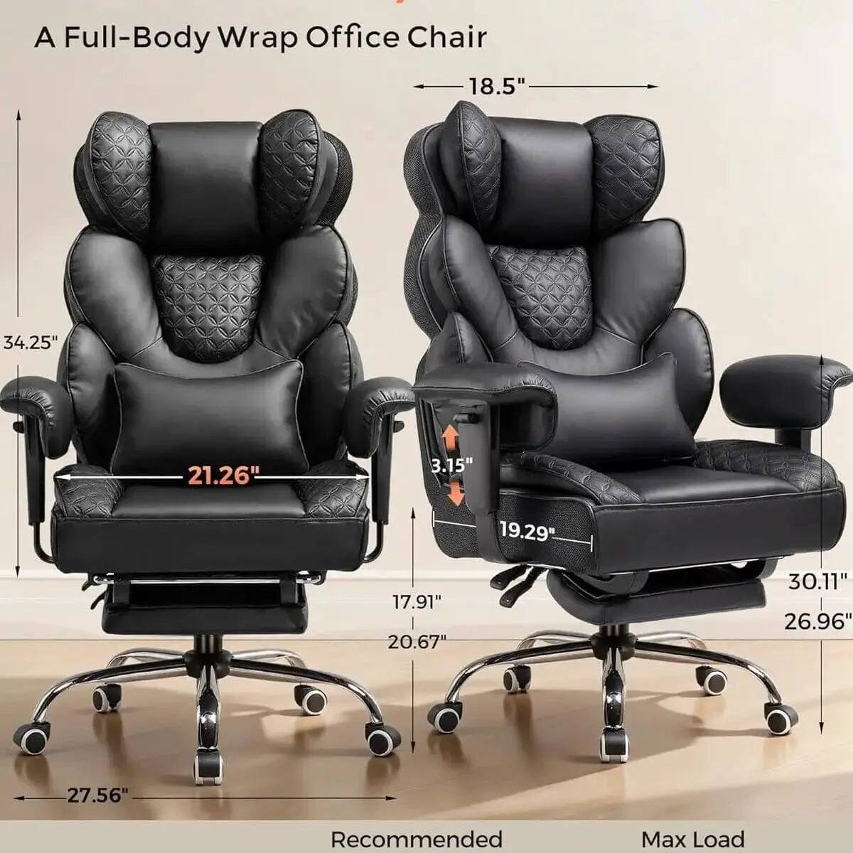 A Full-Body Wrap Office Chair

- 18.5"
- 34.25"
- 21.26"
- 3.15"
- 19.29"
- 17.91"
- 20.67"
- 30.11"
- 26.96"
- 27.56"

Recommended Max Load