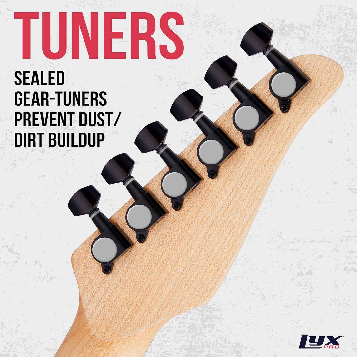 TUNERS

SEALED GEAR-TUNERS PREVENT DUST/DIRT BUILDUP

LYX PRO