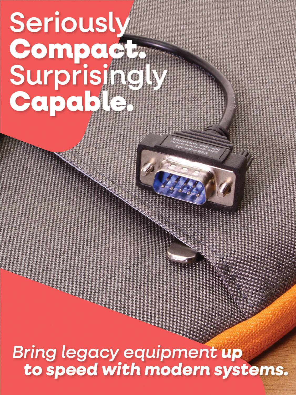 Seriously Compact. Surprisingly Capable.

Bring legacy equipment up to speed with modern systems.