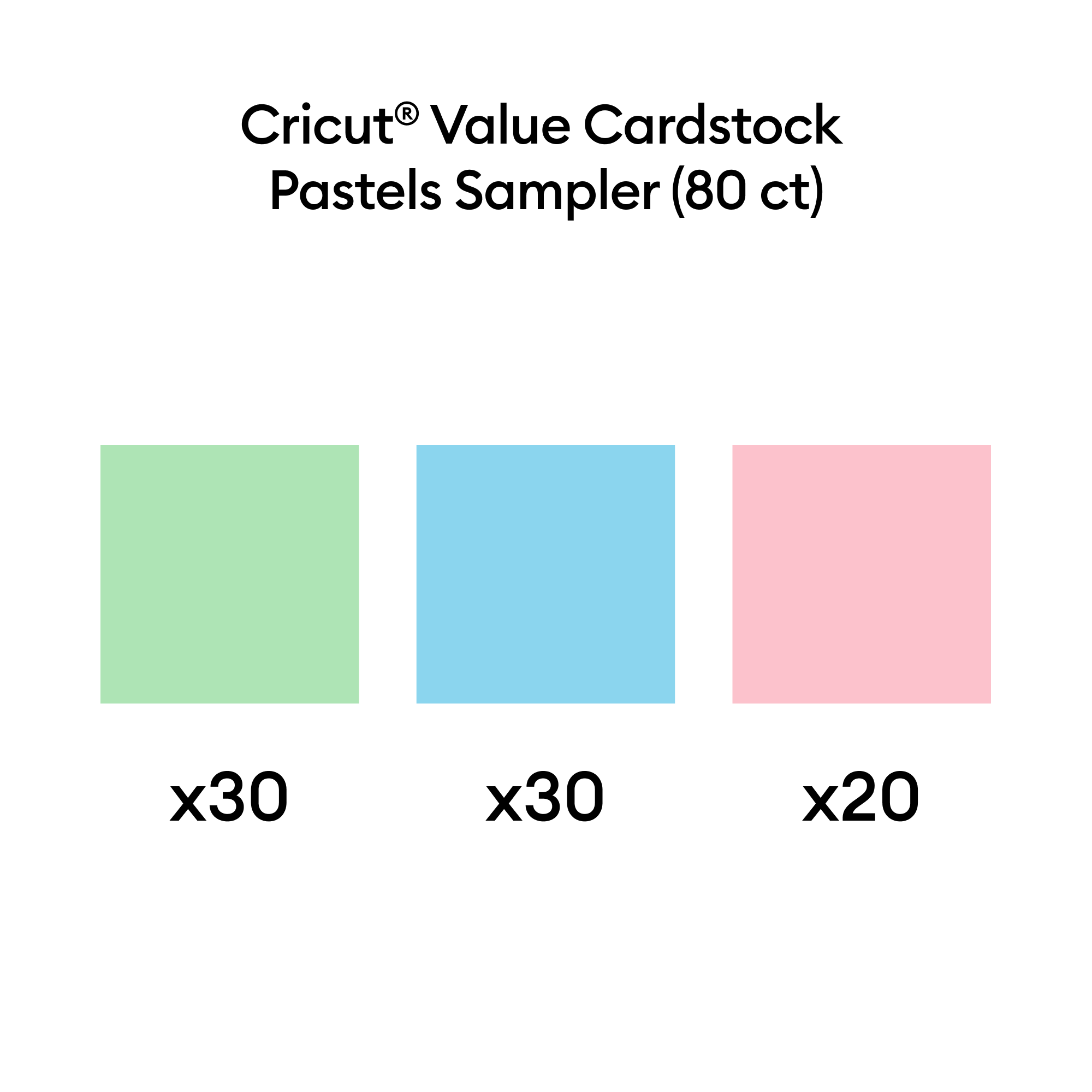 Cricut® Value Cardstock Pastels Sampler (80 ct)

- x30
- x30
- x20