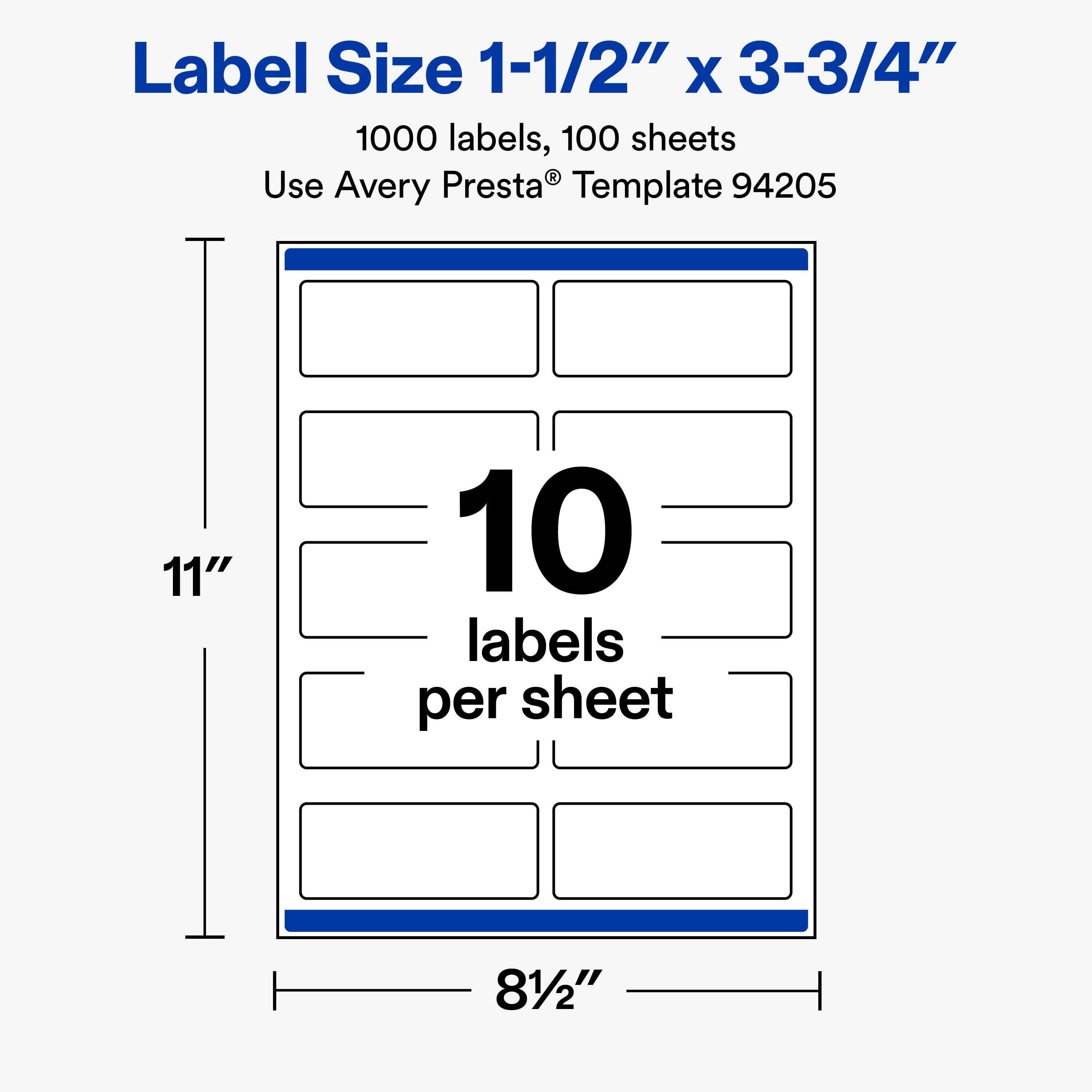Label Size 1-1/2" x 3-3/4"  
1000 labels, 100 sheets  
Use Avery Presta® Template 94205  

11"  
10 labels per sheet  
81/2"