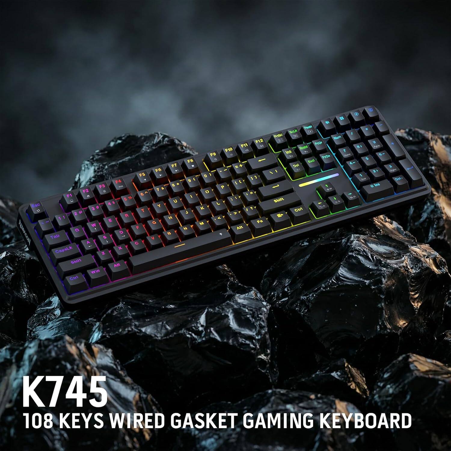 Esc F3 F2 F1 $ 3 , 2 R 1 E W Q 1 D Tab $ A CapsLk X Z Shift Alt Win Ctrl  
F5 6 T F C  
F8 F7 F6 K 9 8 * 7 I U Y H G N B V  
F12 F11 OF F10 40 F9 & + 0 D 1 I P 0 L K V V M Fa Alt  
Pause * ScLk Prtsc 30 Nam BE 3 POLICE People Home 18 Ins 7 Paga how 6+ 5 End Del 3 ! 21 MON 1 Exll Del 1 3 los SW Shift Ctrl  
K745 108 KEYS WIRED GASKET GAMING KEYBOARD