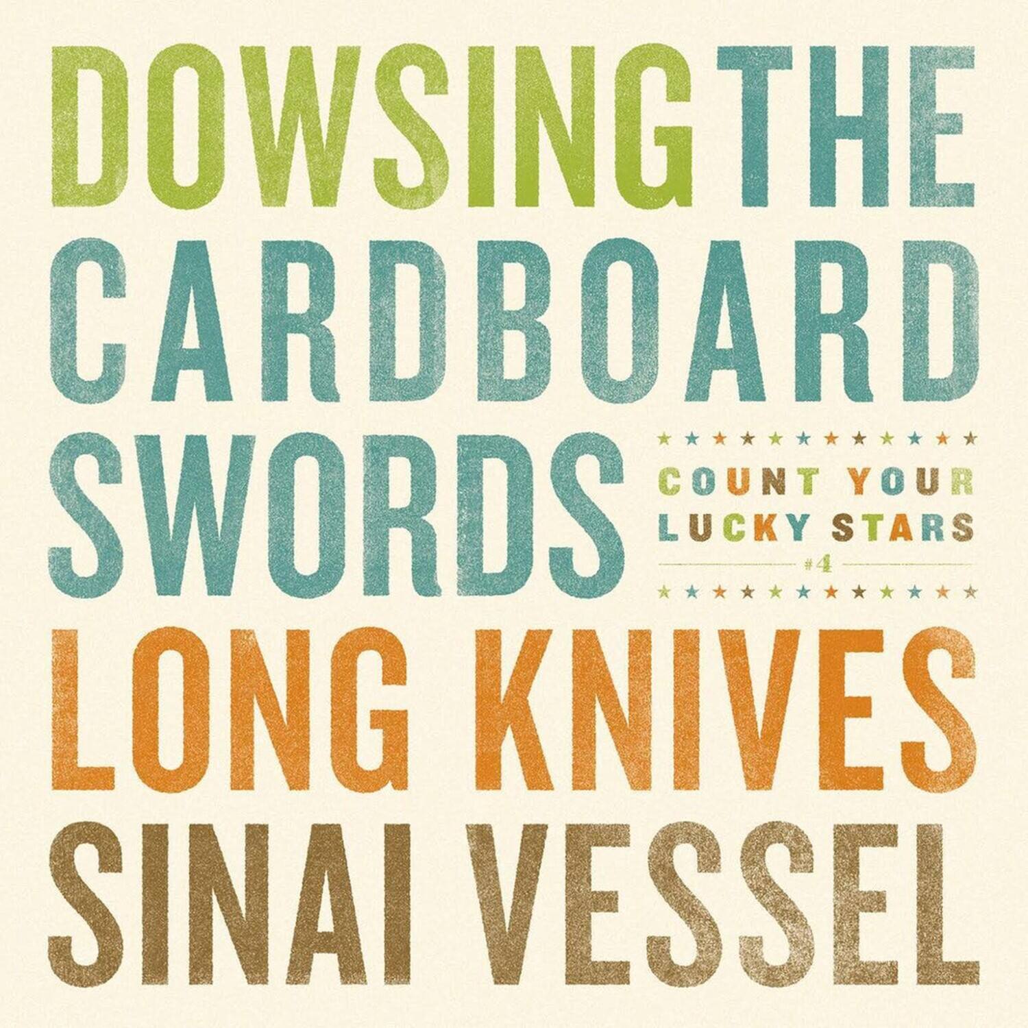 Dowsing the Cardboard Swords  
Count Your Lucky Stars  
Long Knives  
Sinai Vessel