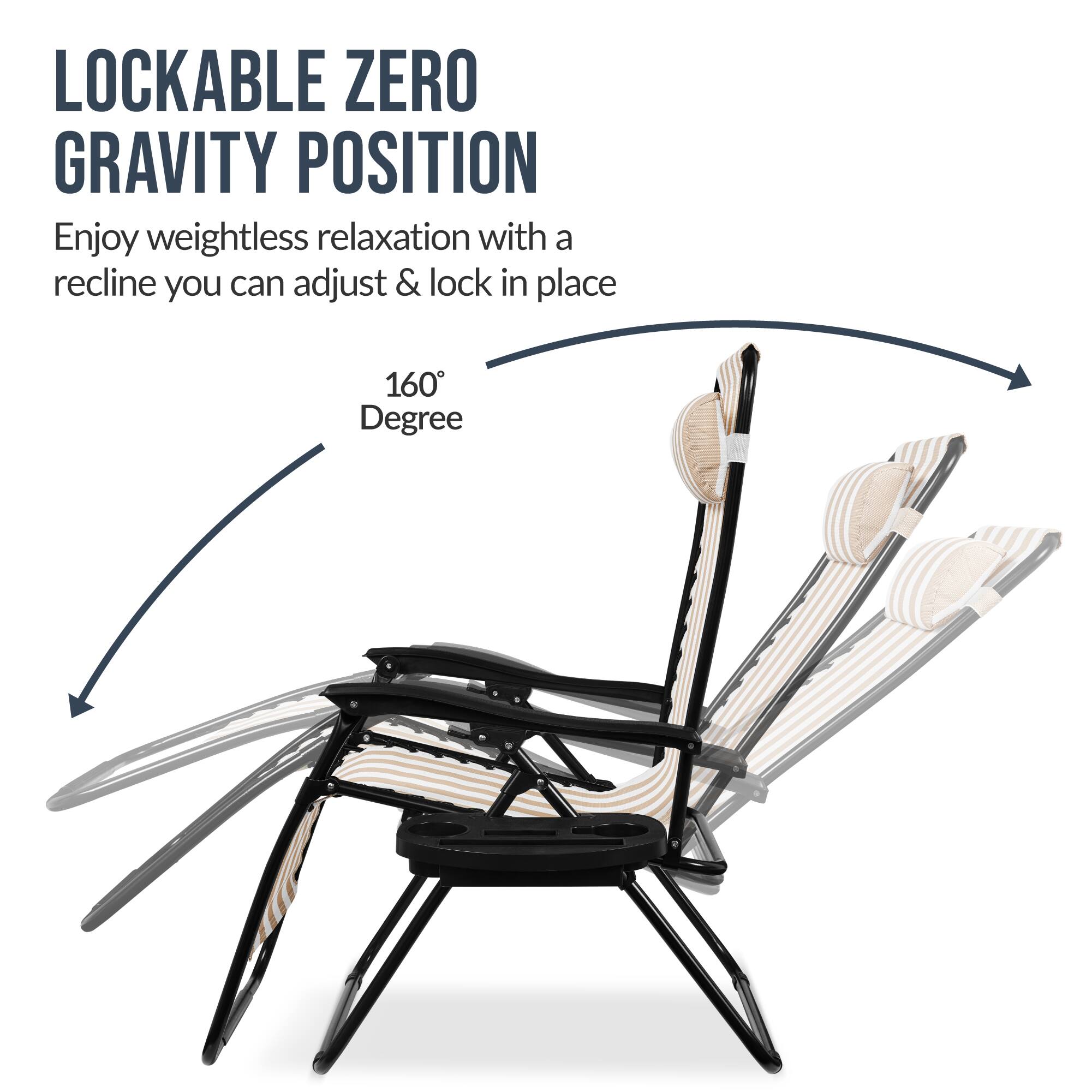LOCKABLE ZERO GRAVITY POSITION

Enjoy weightless relaxation with a recline you can adjust & lock in place

160° Degree