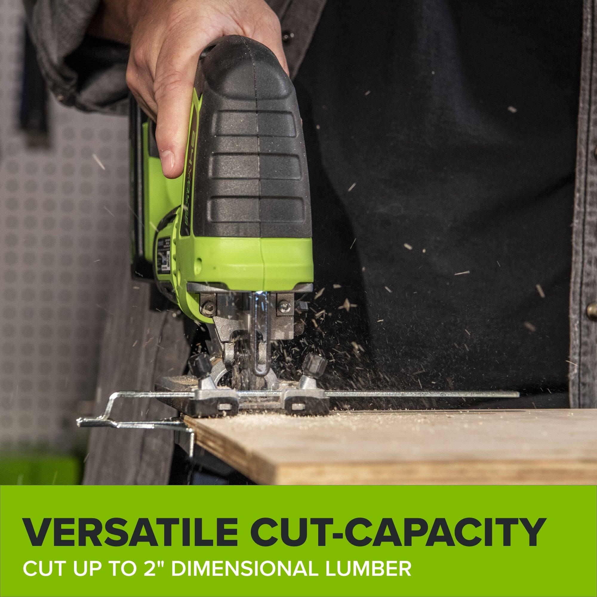 VERSATILE CUT-CAPACITY  
CUT UP TO 2" DIMENSIONAL LUMBER