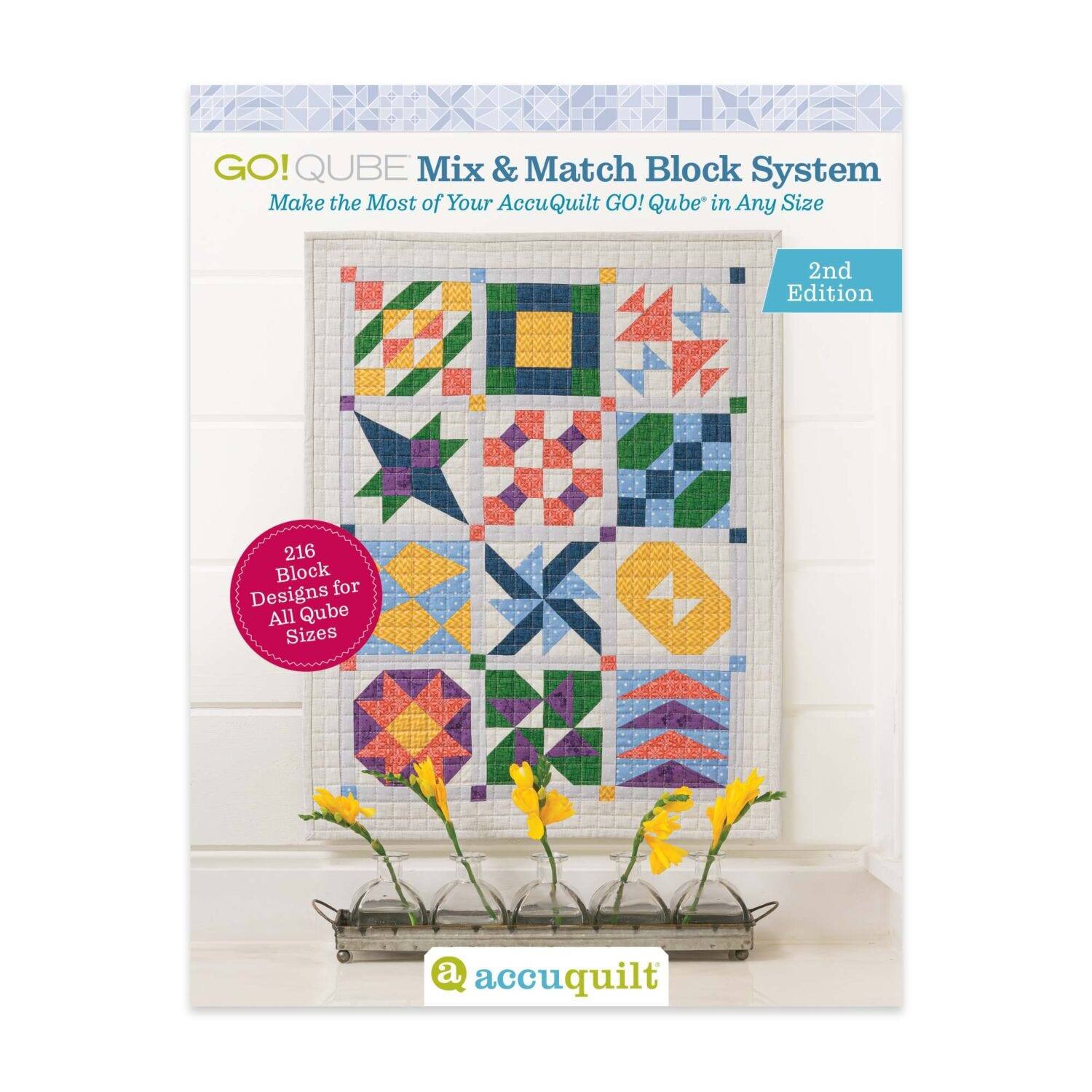 GO! QUBE Mix & Match Block System  
Make the Most of Your AccuQuilt GO! Qube in Any Size  
2nd Edition  

216 Block Designs for All Qube Sizes  

a accuquilt