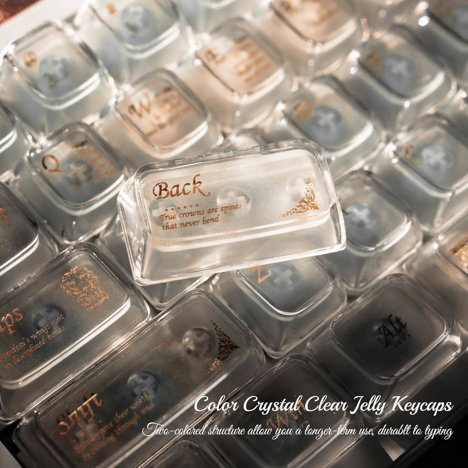 Back crowns are spines  
True crowns are spines that never bend  

Color Crystal Clear Jelly Keycaps  
Two-colored structure allow you a longer-form use, durable to typing