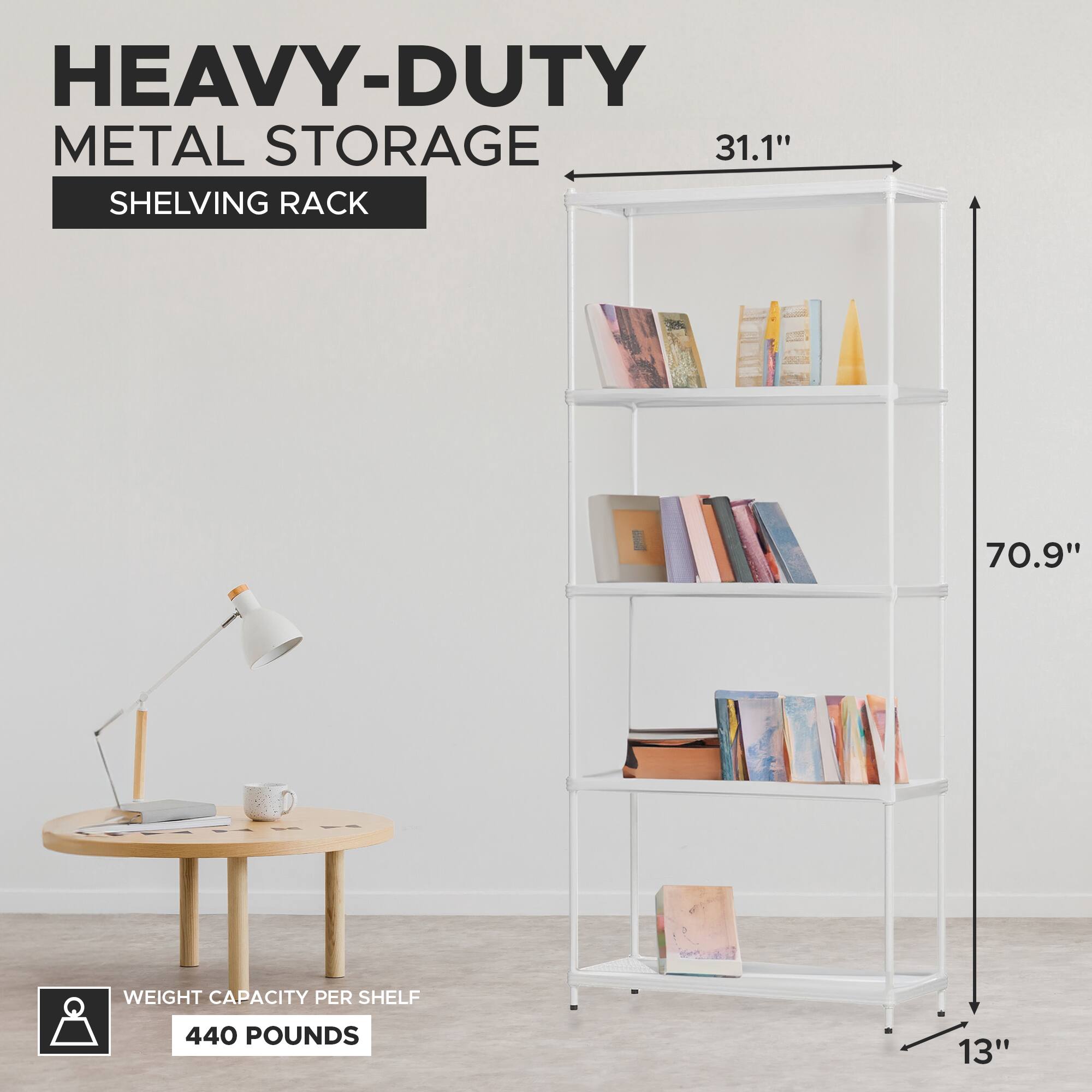 HEAVY-DUTY METAL STORAGE SHELVING RACK

- 31.1" WIDTH
- 70.9" HEIGHT
- 13" DEPTH

WEIGHT CAPACITY PER SHELF: 440 POUNDS