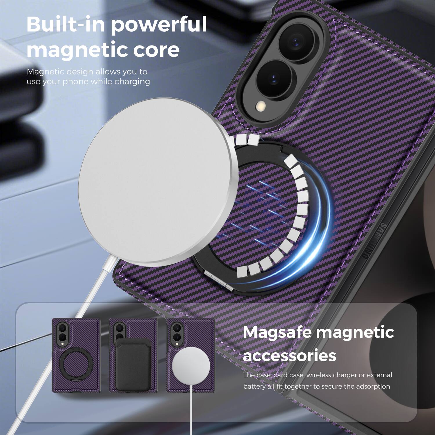 Built-in powerful magnetic core  
Magnetic design allows you to use your phone while charging  

Magsafe magnetic accessories  
The case, card case, wireless charger or external battery all fit together to secure the adsorption