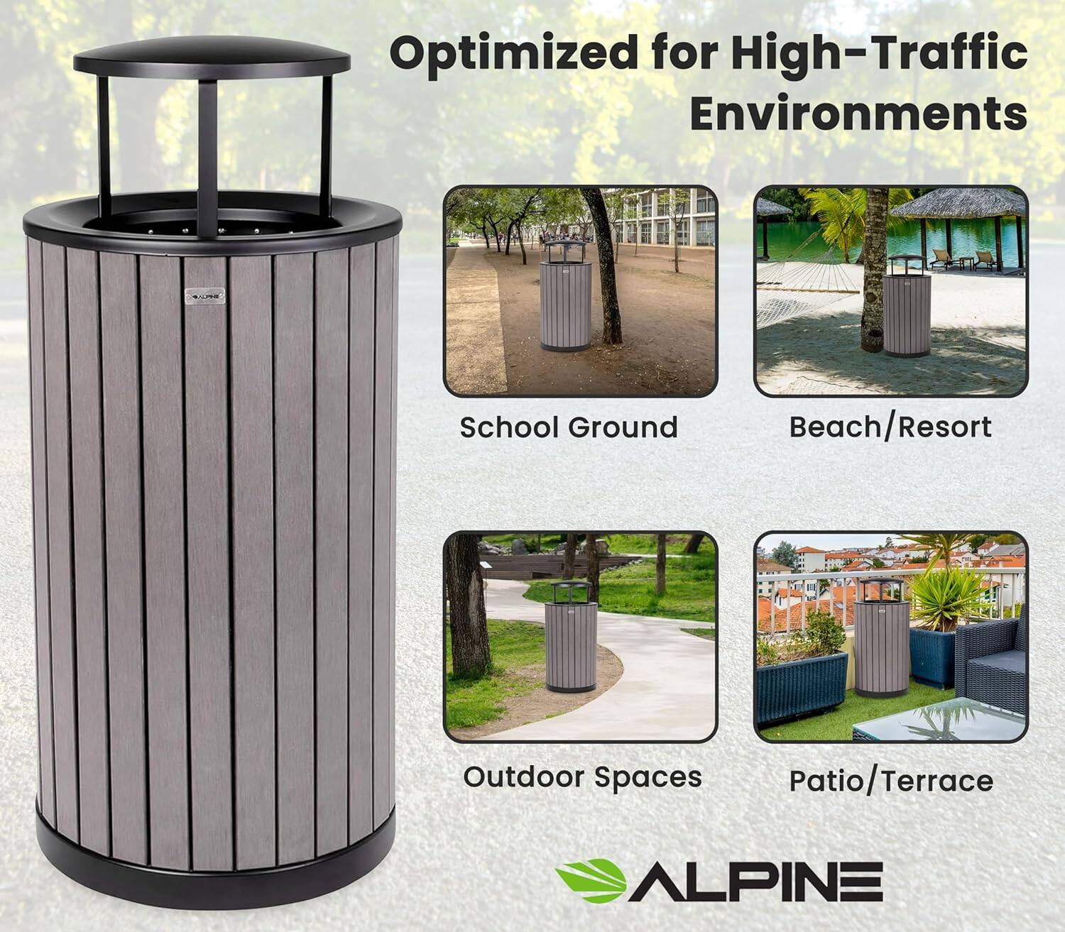 Optimized for High-Traffic Environments

- School Ground
- Beach/Resort
- Outdoor Spaces
- Patio/Terrace

ALPINE