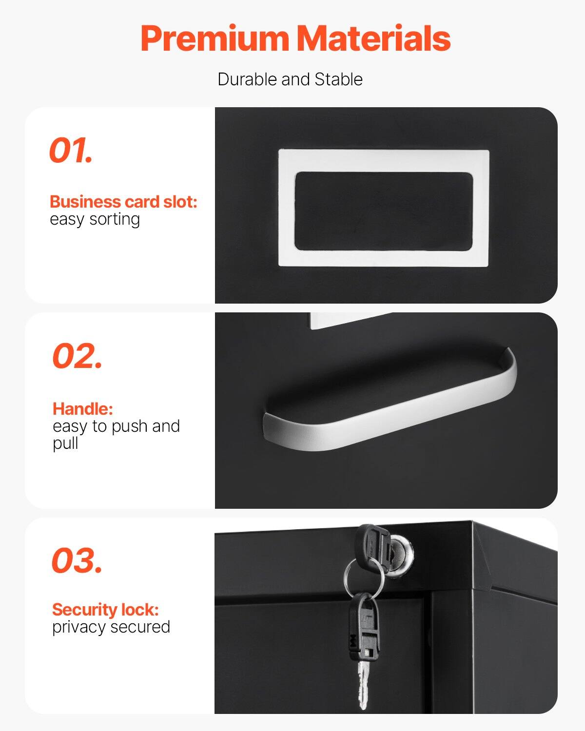 Premium Materials  
Durable and Stable  

01. Business card slot: easy sorting  
02. Handle: easy to push and pull  
03. Security lock: privacy secured