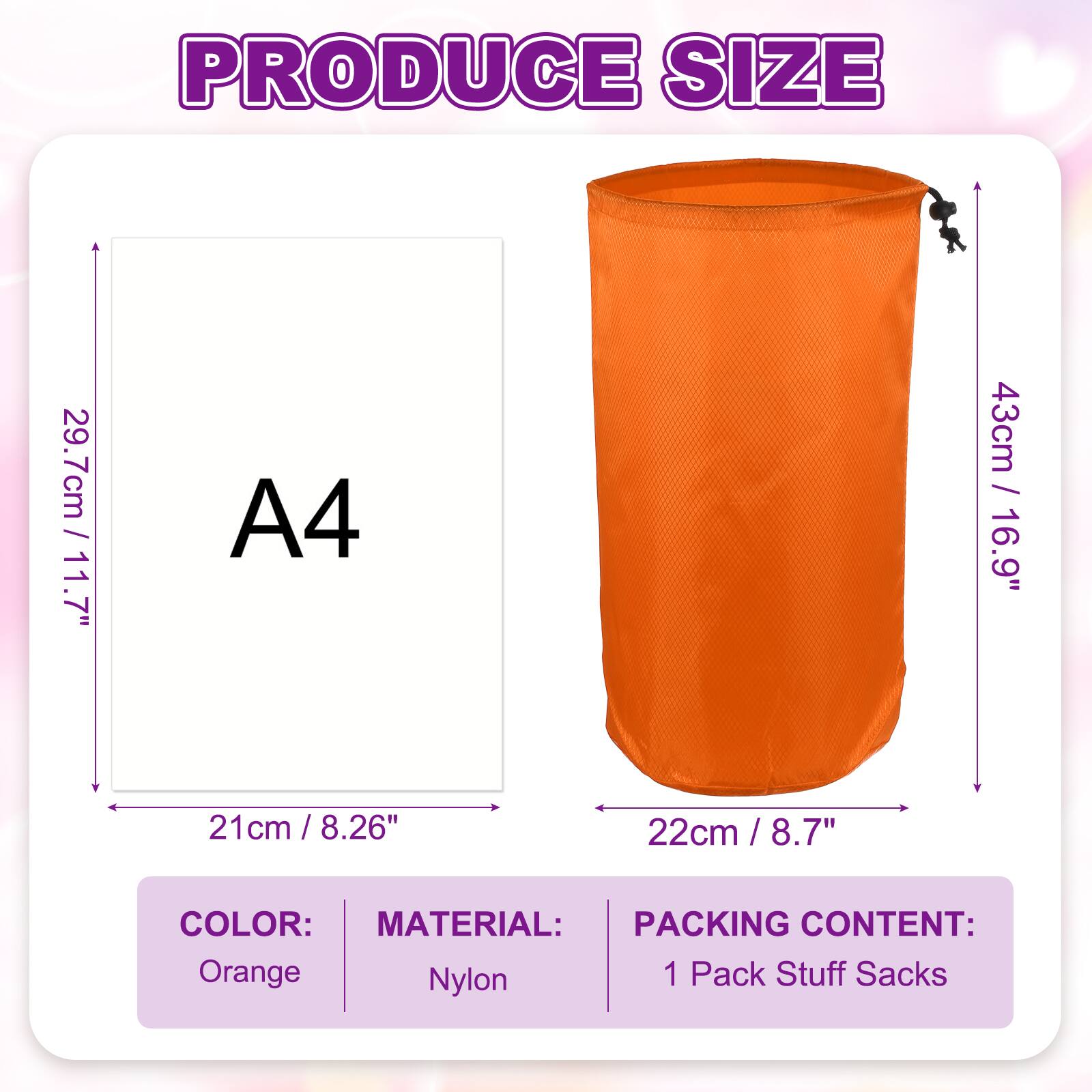 PRODUCE SIZE

- 29.7cm / 11.7"
- 21 cm / 8.26"
- 43cm / 16.9"
- 22cm / 8.7"

COLOR: Orange

MATERIAL: Nylon

PACKING CONTENT: 1 Pack Stuff Sacks