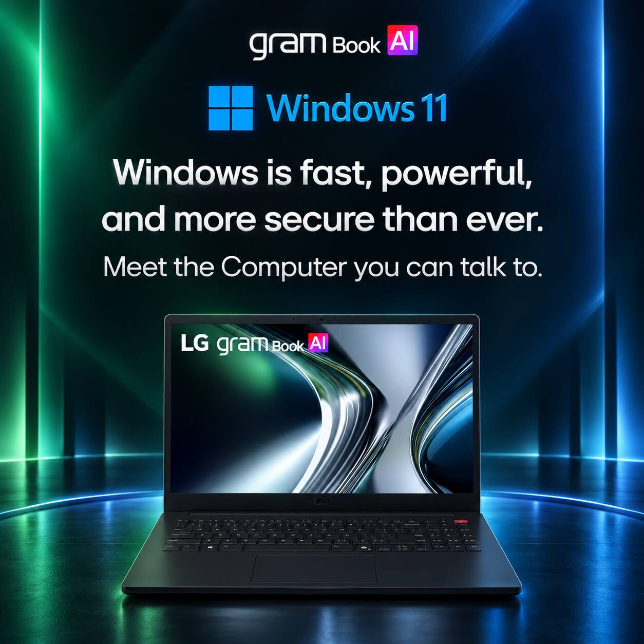 gram Book AI  
Windows 11  
Windows is fast, powerful, and more secure than ever. Meet the Computer you can talk to.  
LG gram Book AI