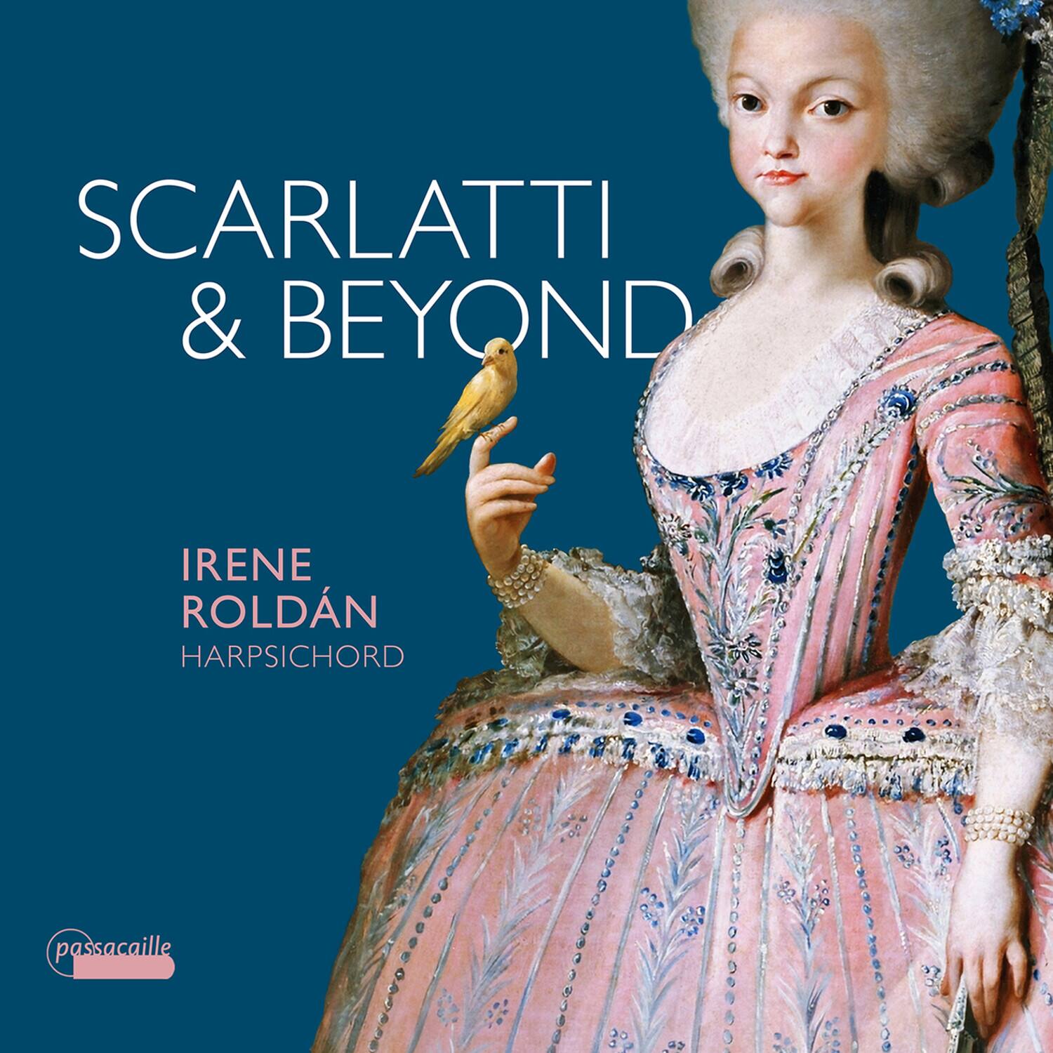 SCARLATTI & BEYOND  
IRENE ROLDÁN  
HARPSICHORD  
passacaille