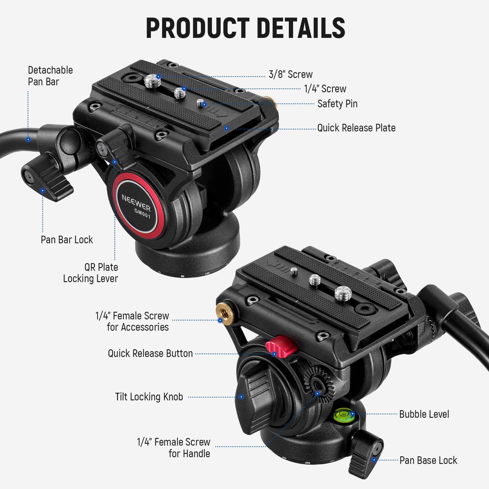 PRODUCT DETAILS

- Detachable Pan Bar
- 3/8" Screw
- 1/4" Screw
- Safety Pin
- Quick Release Plate
- Pan Bar Lock
- QR Plate Locking Lever
- 1/4" Female Screw for Accessories
- Quick Release Button
- Tilt Locking Knob
- Bubble Level
- 1/4" Female Screw for Handle
- Pan Base Lock