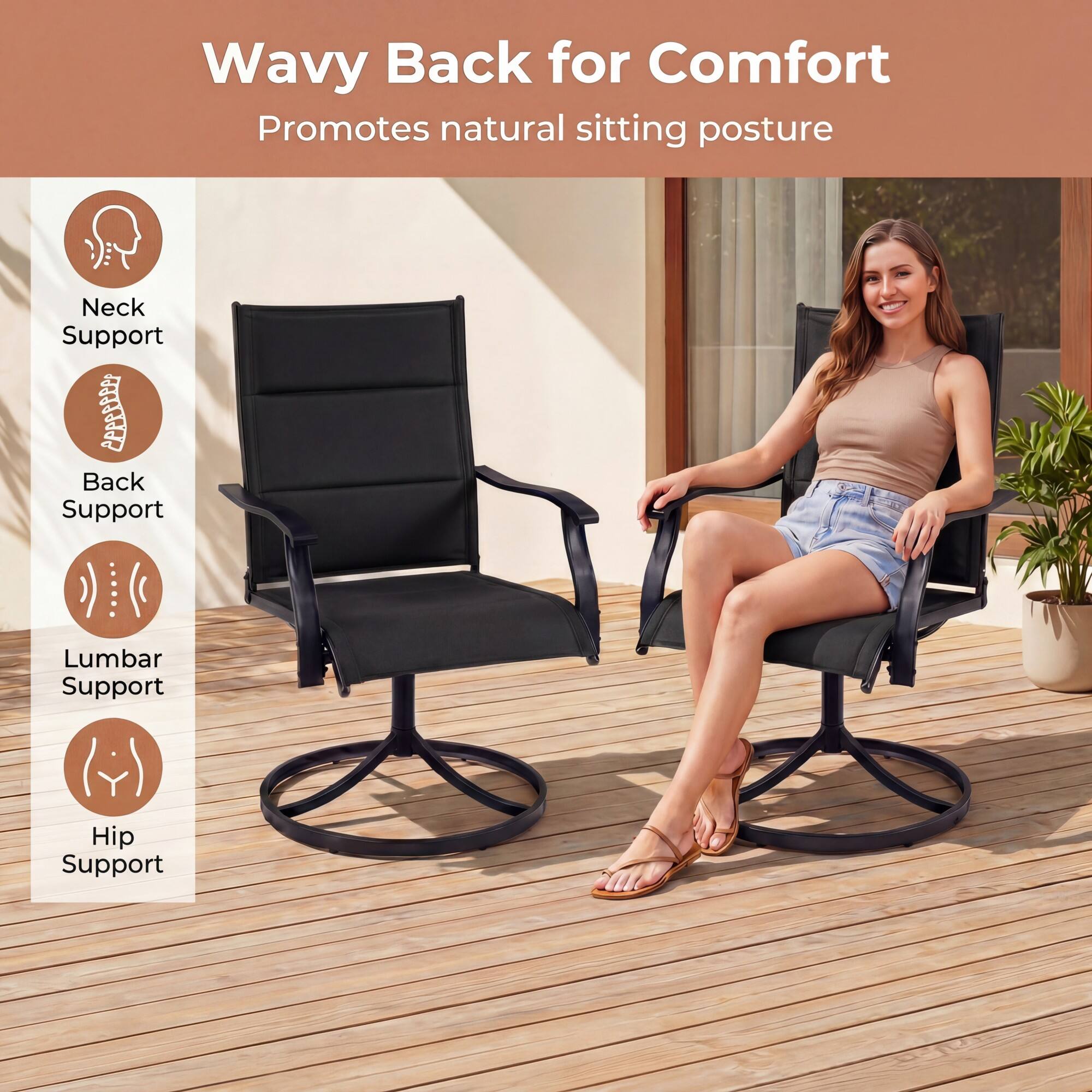 Wavy Back for Comfort  
Promotes natural sitting posture

Neck Support  
Back Support  
Lumbar Support  
Hip Support