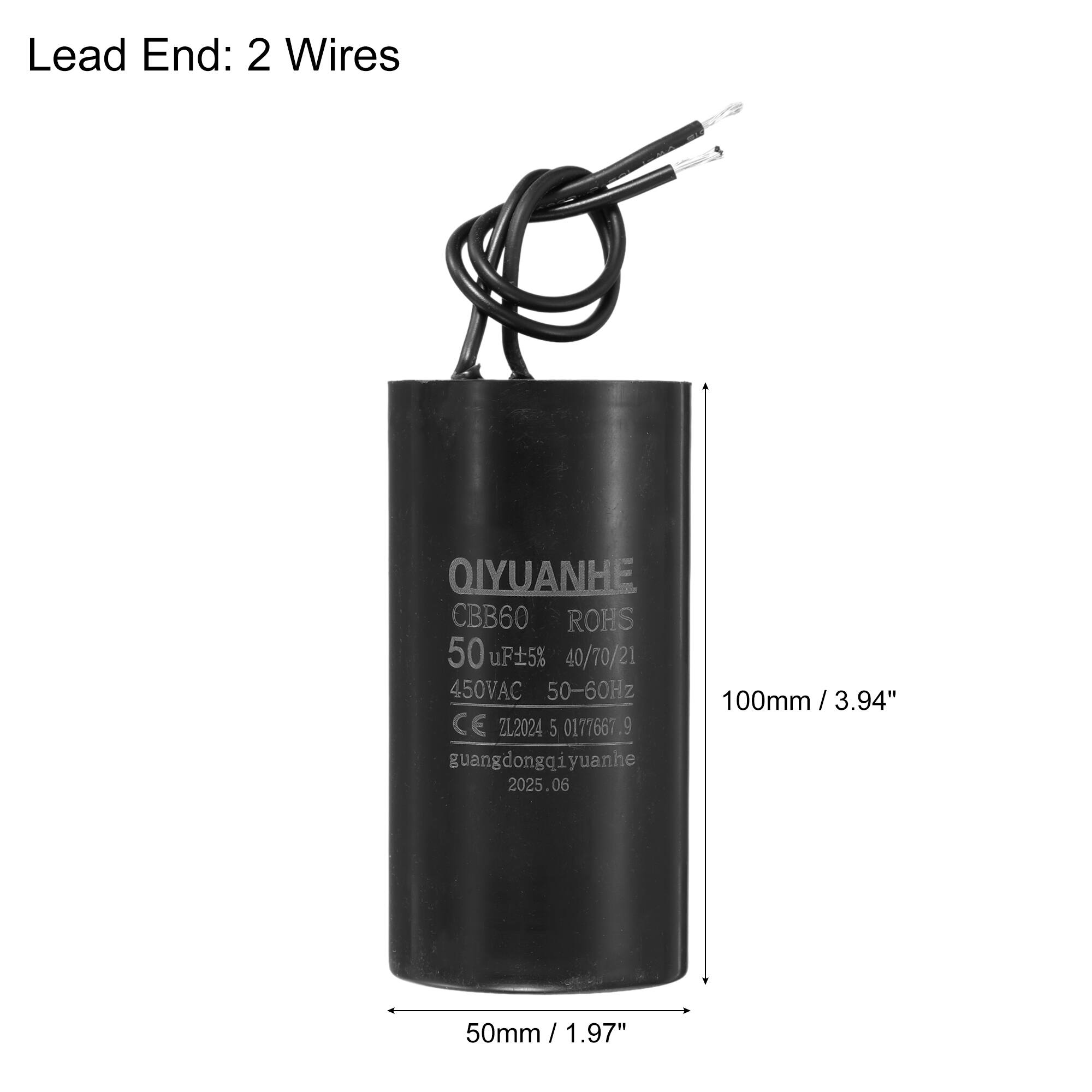 Lead End: 2 Wires

QIYUANHE  
CBB60  
ROHS  
50 µF ±5%  
40/70/21  
450VAC  
50-60Hz  
CE  
ZL2024  
5 0177667 9  
guangdongqiyuanhe  
2025.06  

100mm / 3.94"  
50mm / 1.97"