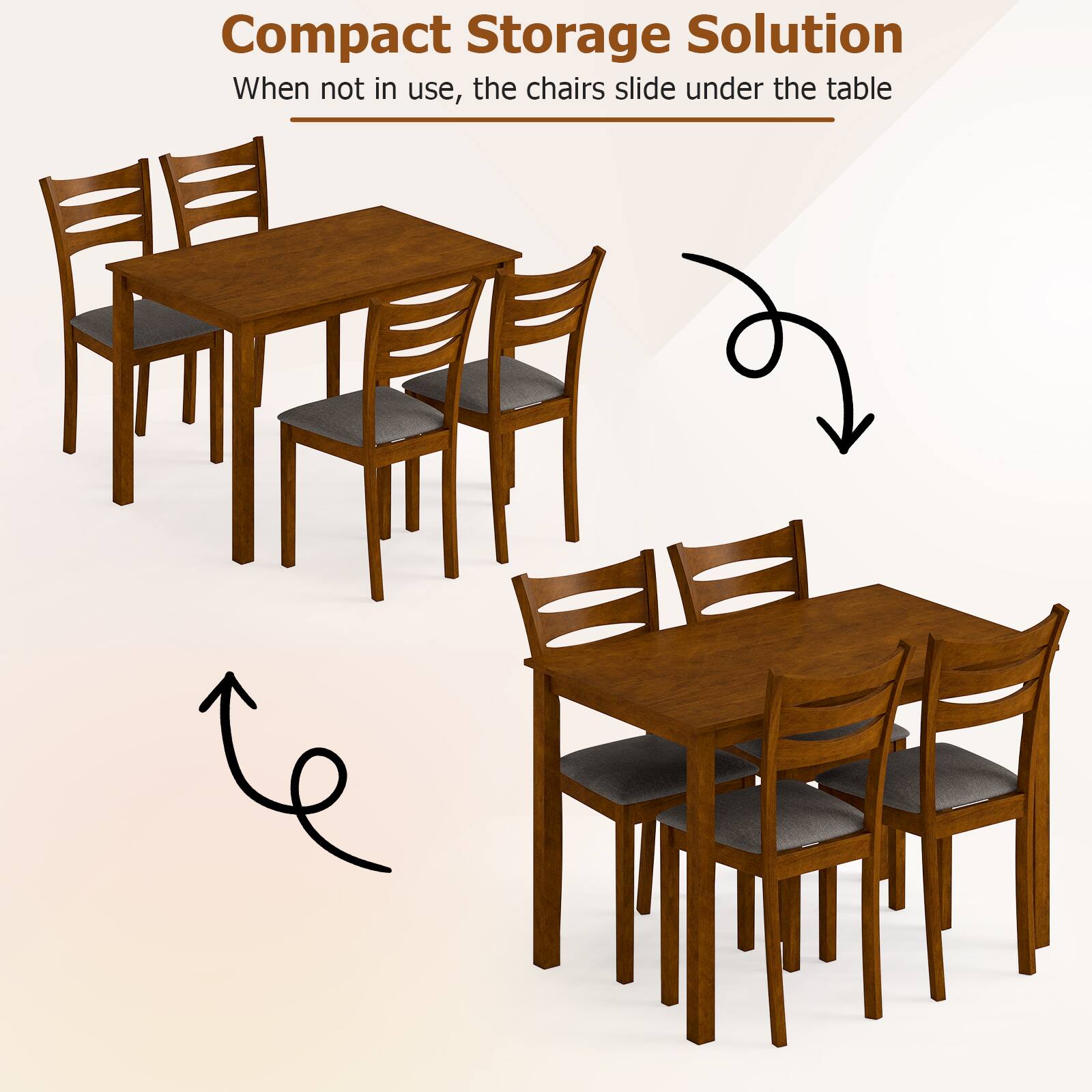 Compact Storage Solution  
When not in use, the chairs slide under the table