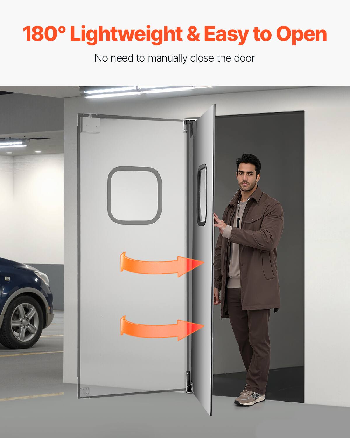 180° Lightweight & Easy to Open  
No need to manually close the door